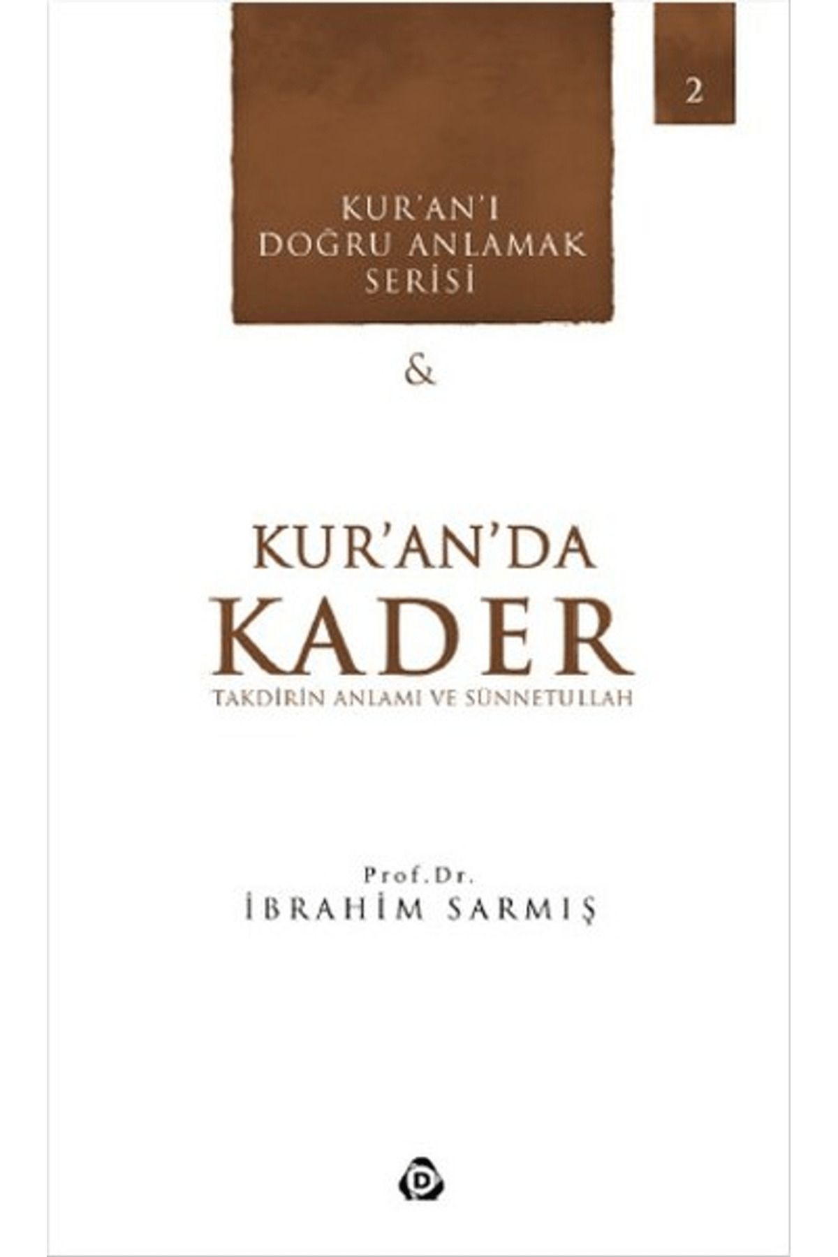 Düşün Yayıncılık Kur'an'da Kader - Takdirin Anlamı ve Sünnetullah
