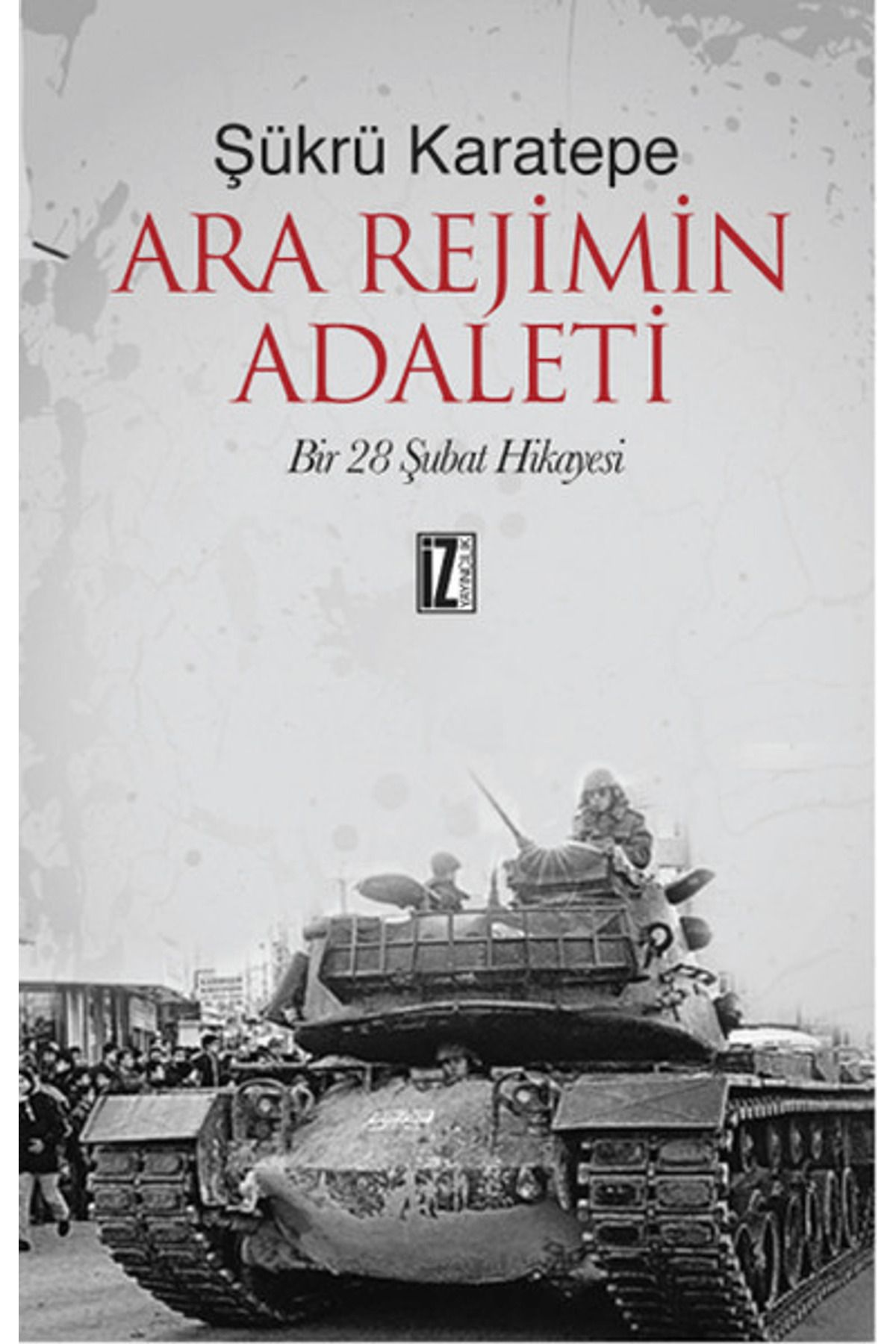 İz Yayıncılık Ara Rejimin Adaleti