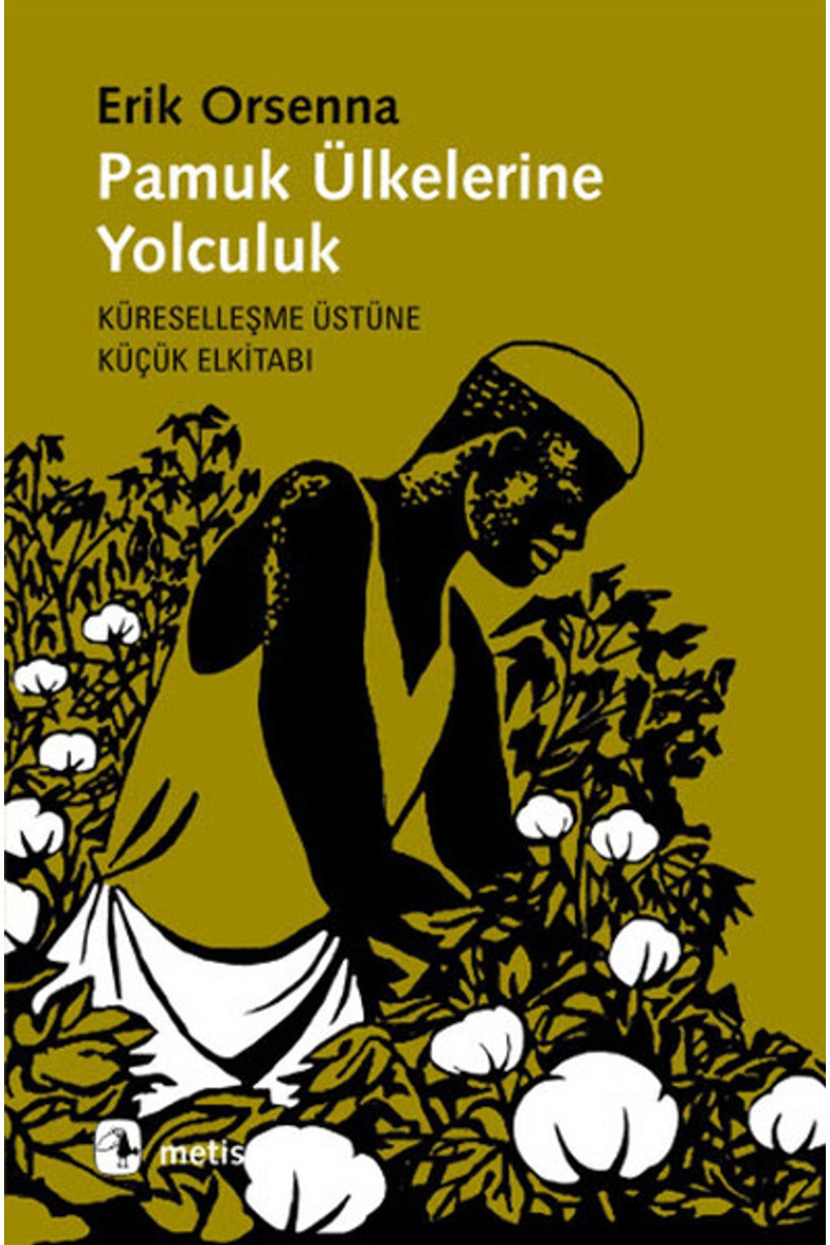 Metis Yayınları Pamuk Ülkelerine Yolculuk
