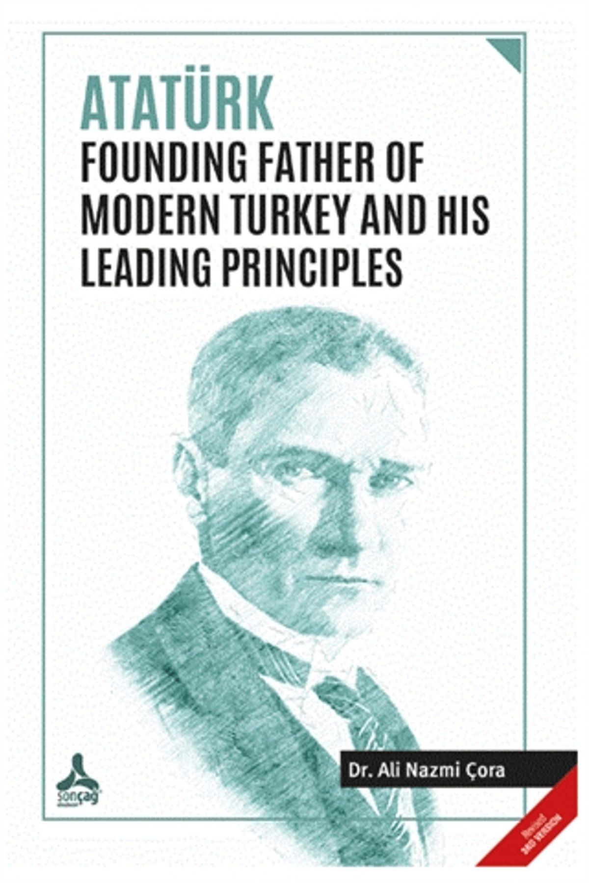 Sonçağ Yayınları Atatürk Founding Father Of Modern Turkey and His Leading Principles