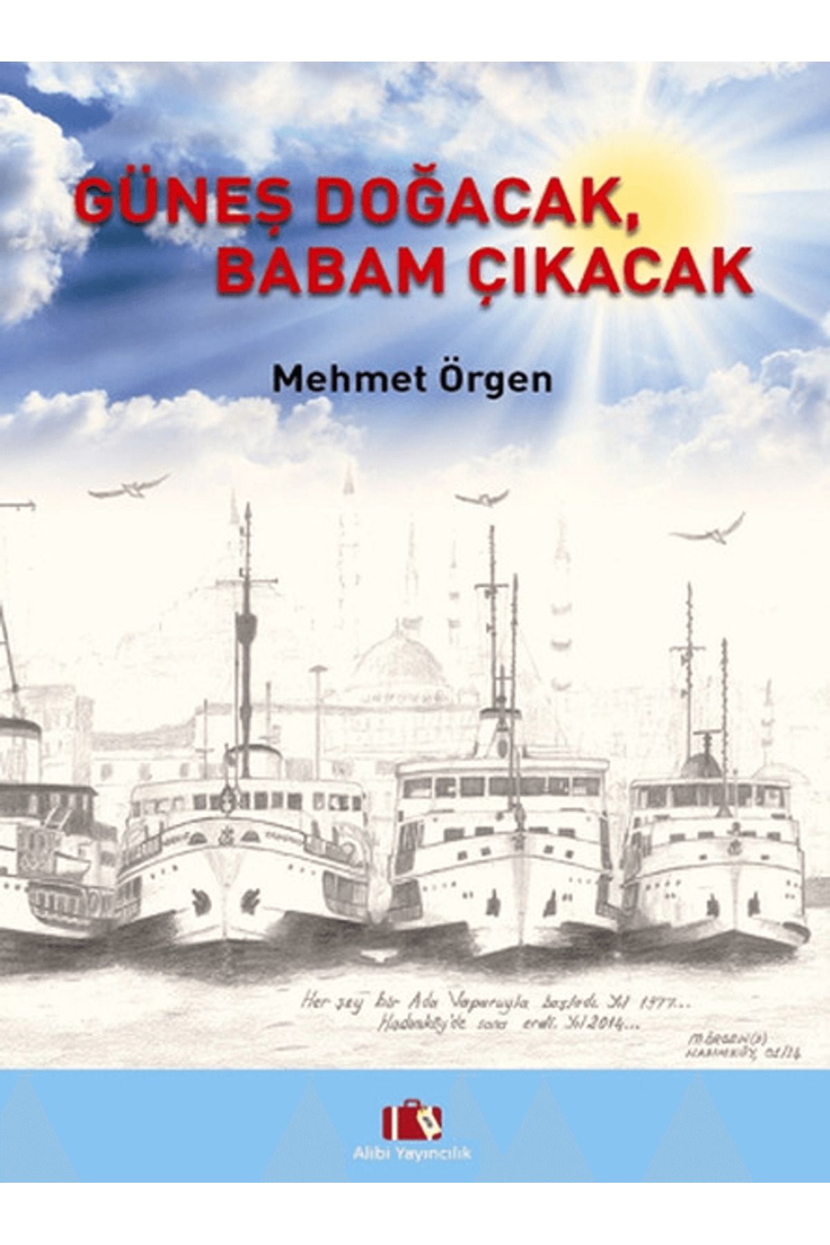 Alibi Yayıncılık Güneş Doğacak, Babam Çıkacak