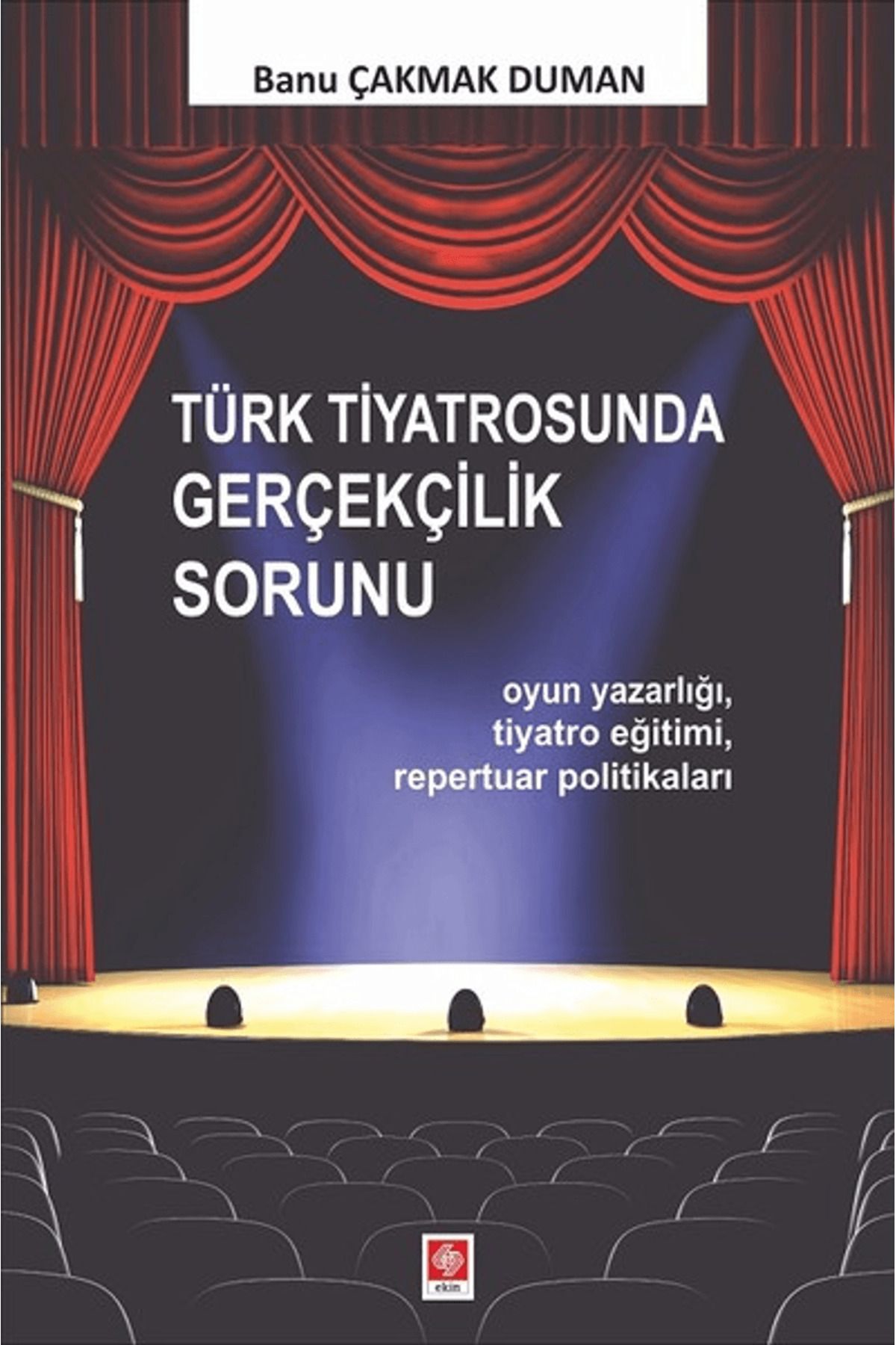 Ekin Basım Yayın Türk Tiyatrosunda Gerçekçilik Sorunu