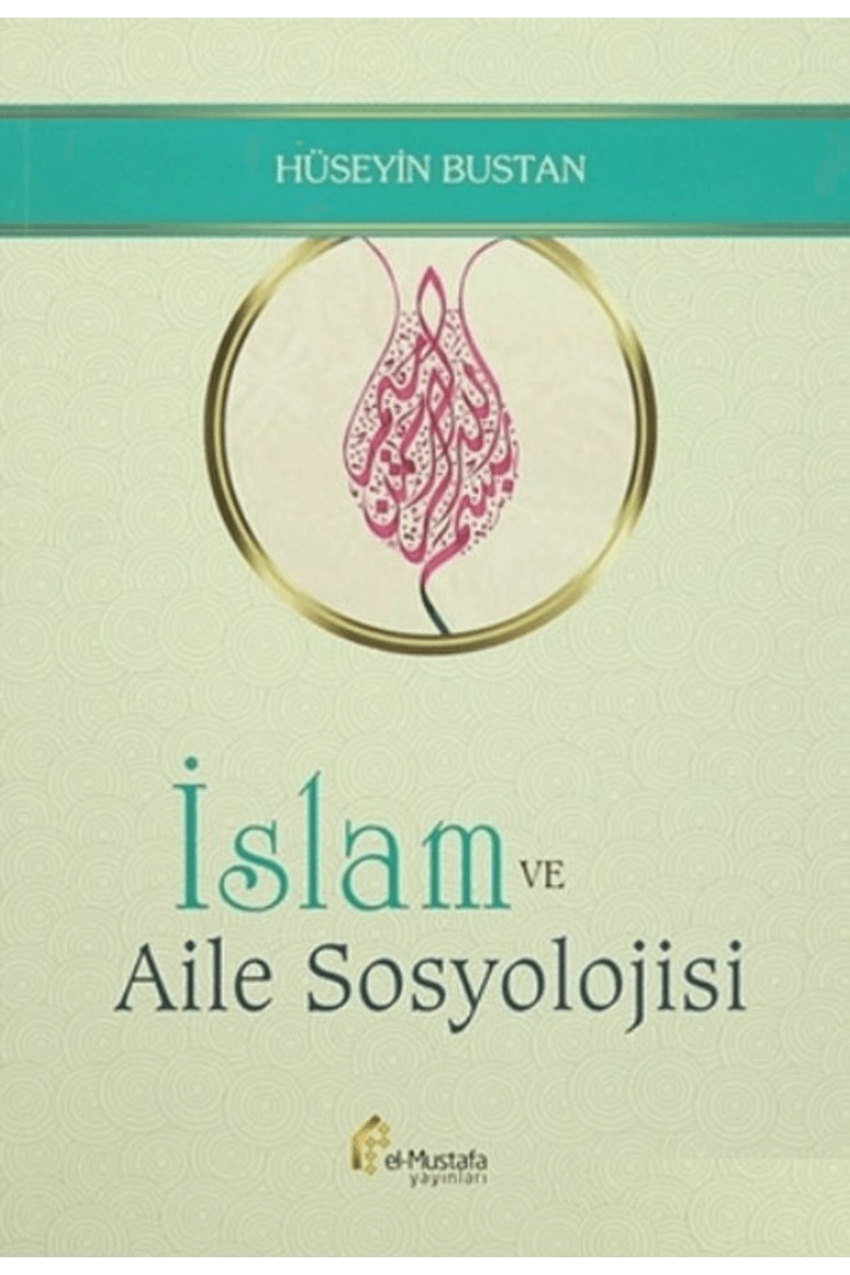 El-Mustafa Yayınları İslam ve Aile Sosyolojisi