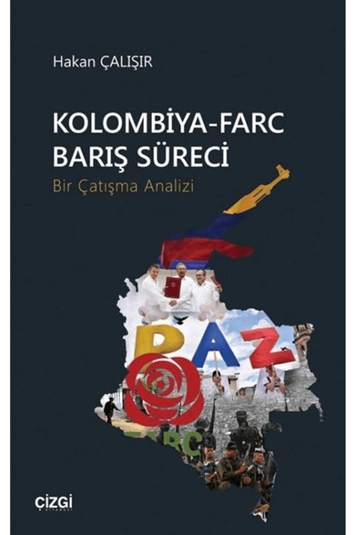 Çizgi Kitabevi Yayınları Kolombiya-Farc Barış Süreci