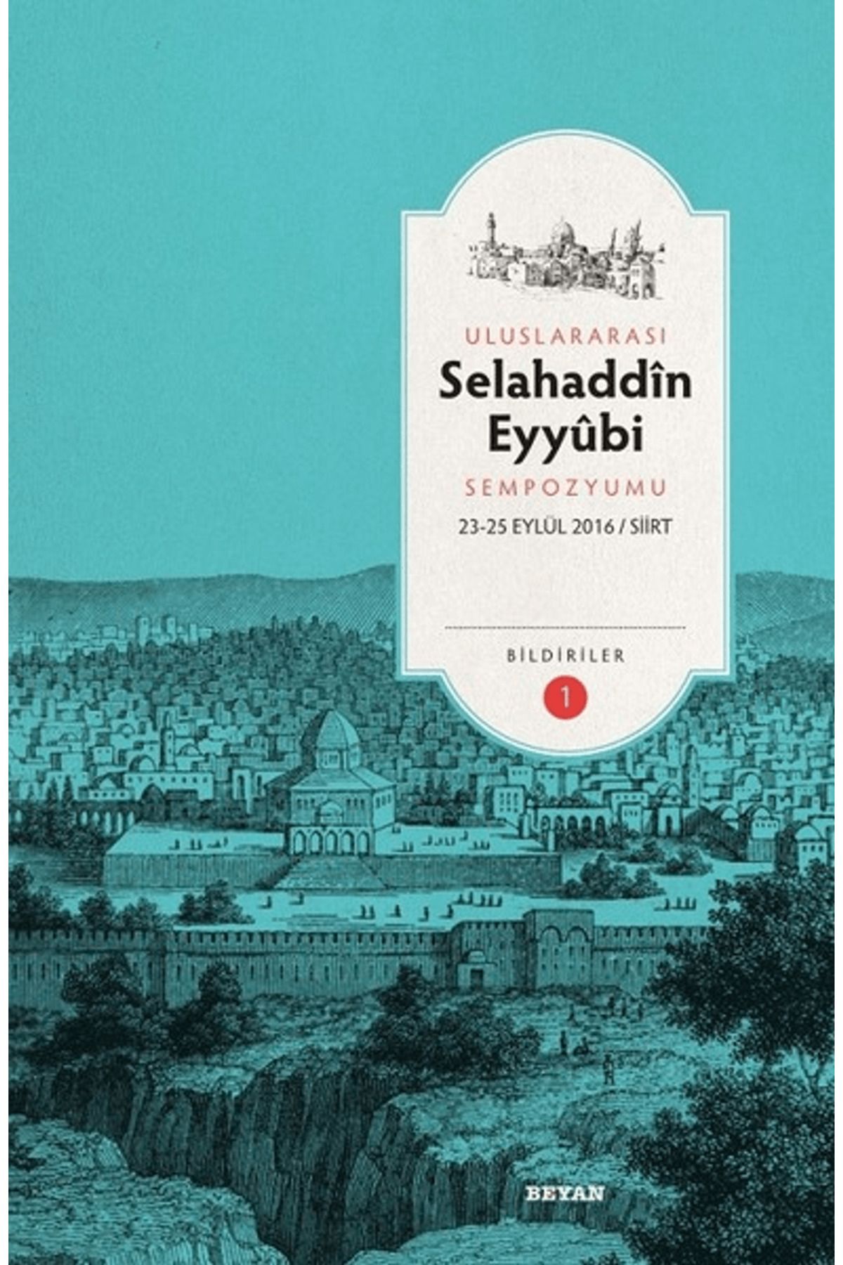 Beyan Yayınları Uluslararası Selahaddin Eyyubi Sempozyumu (2 Cilt Takım)