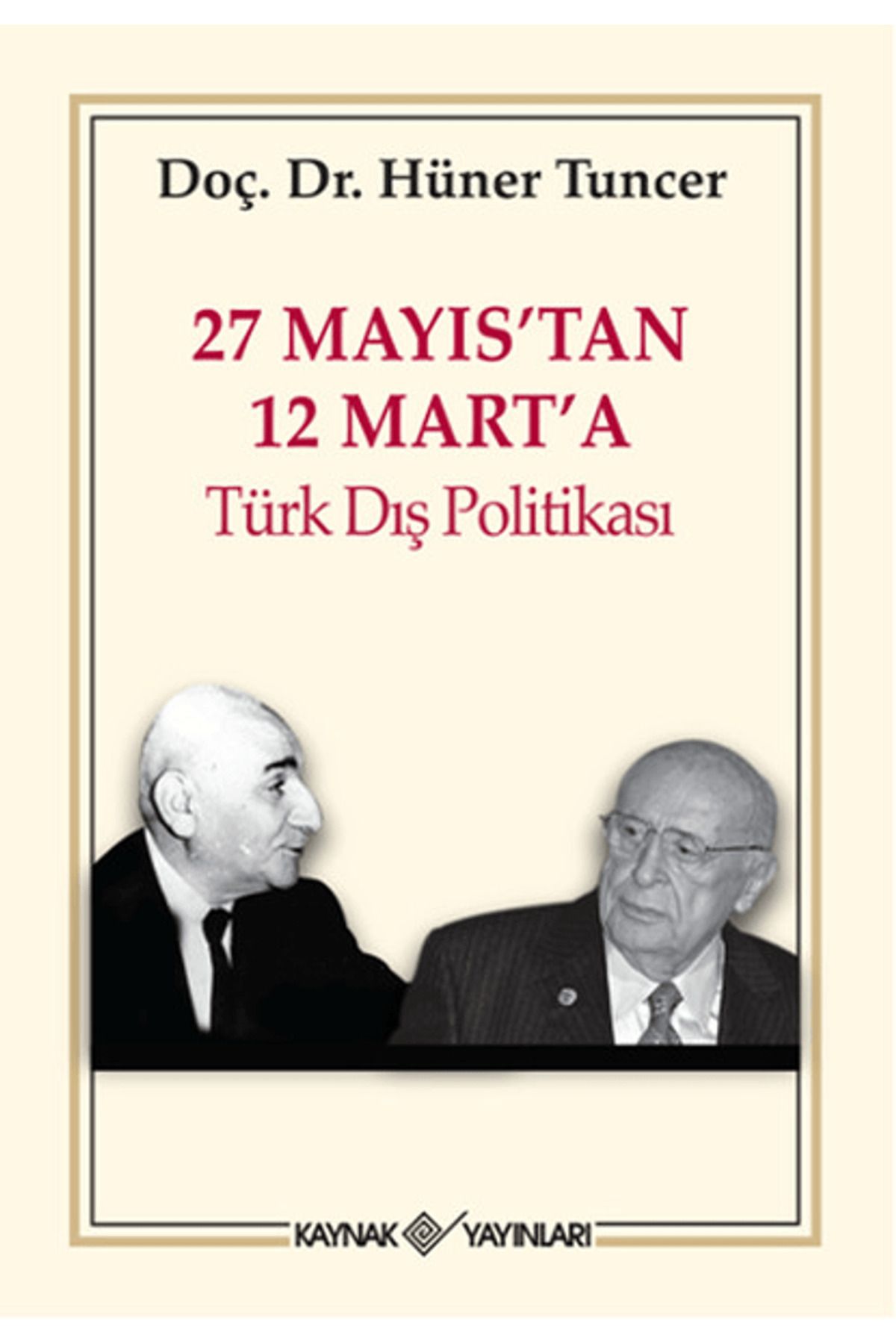 Kaynak Yayınları 27 Mayıs’tan 12 Mart’a Türk Dış Politikası
