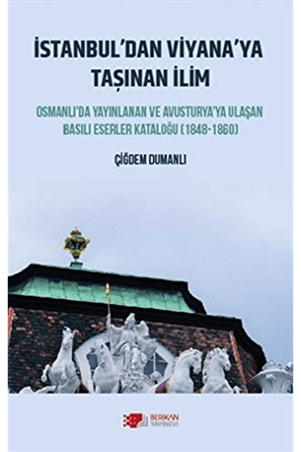 Berikan Yayınevi İstanbul’dan Viyana’ya Taşınan İlim