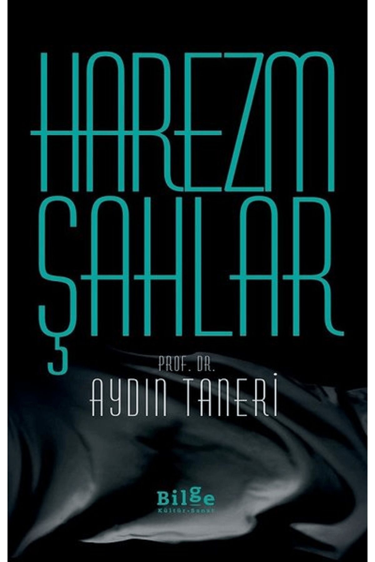 Bilge Kültür Sanat Harezmşahlar