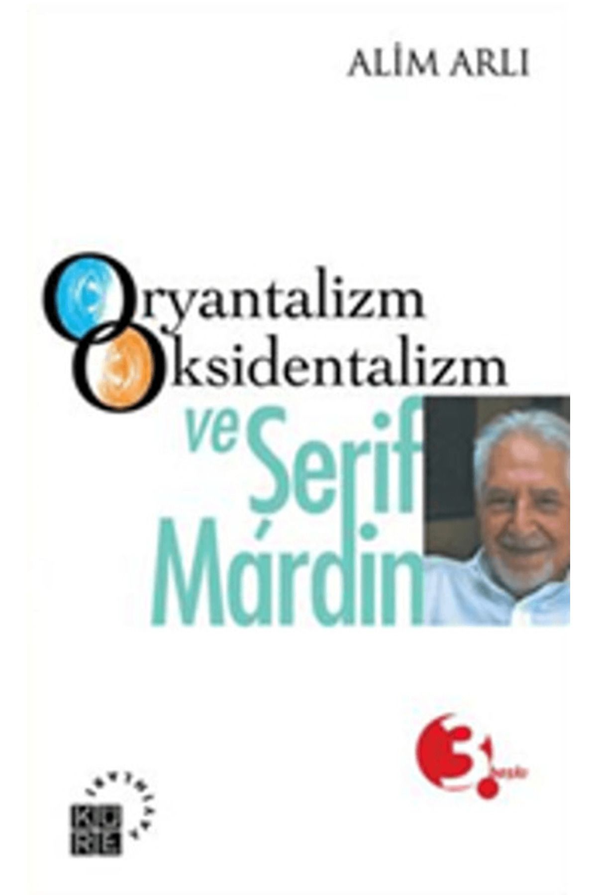 Küre Yayınları Oryantalizm Oksidentalizm ve Şerif Mardin