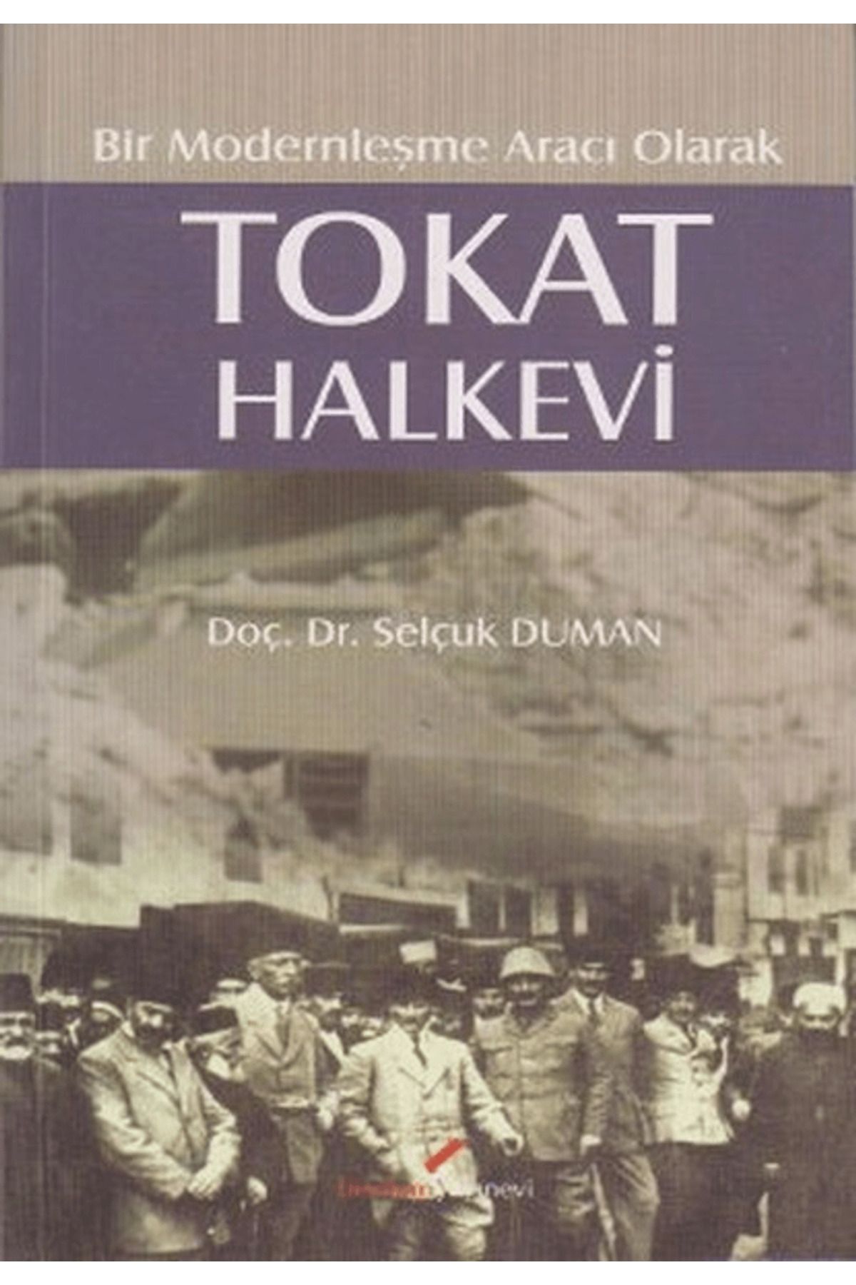 Berikan Yayınevi Bir Modernleşme Aracı Olarak - Tokat Halkevi