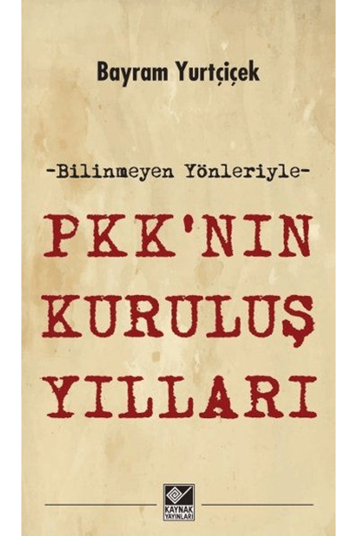 Kaynak Yayınları PKK'nın Kuruluş Yılları