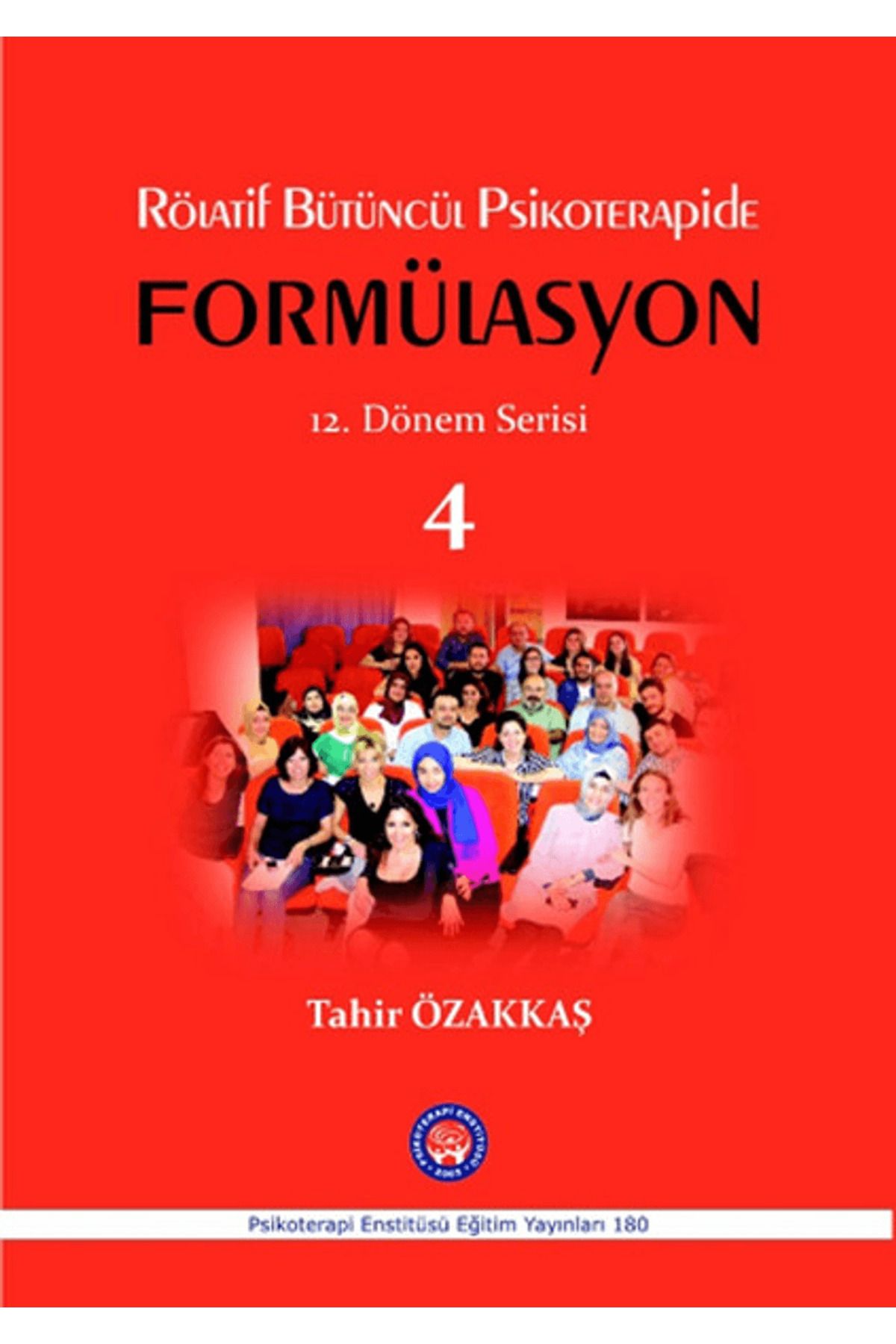 Psikoterapi Enstitüsü Rölatif Bütüncül Psikoterapide Formülasyon : 12. Dönem Serisi 4