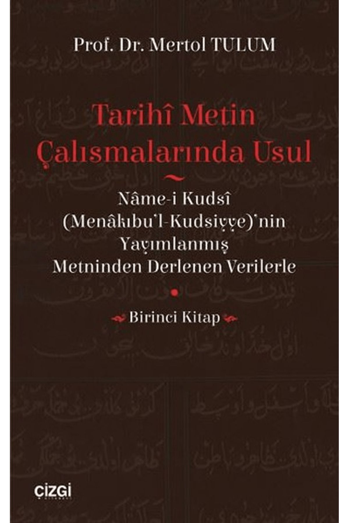 Çizgi Kitabevi Yayınları Tarihi Metin Çalışmalarında Usul