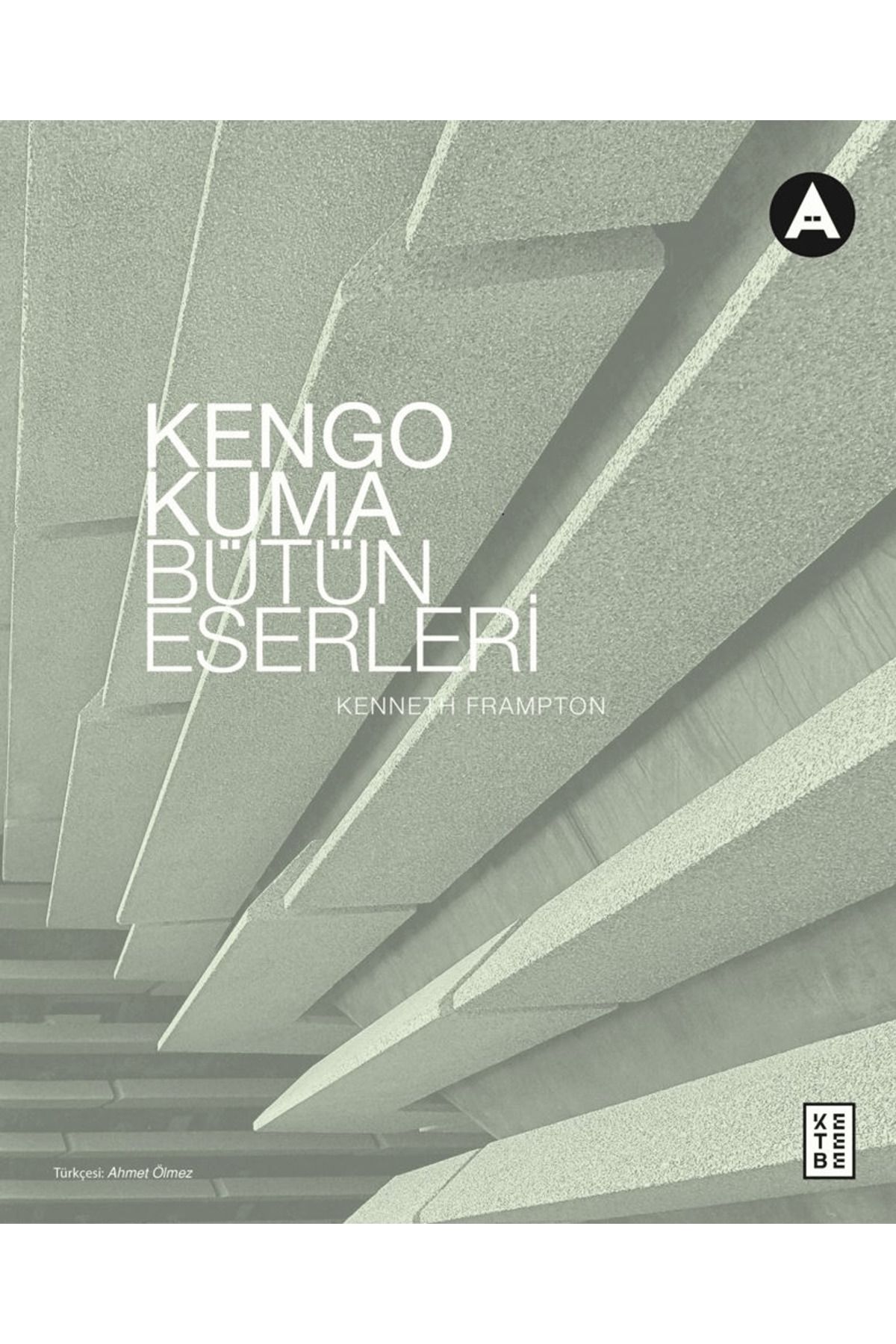 Ketebe Yayınları Kengo Kuma Bütün Eserleri