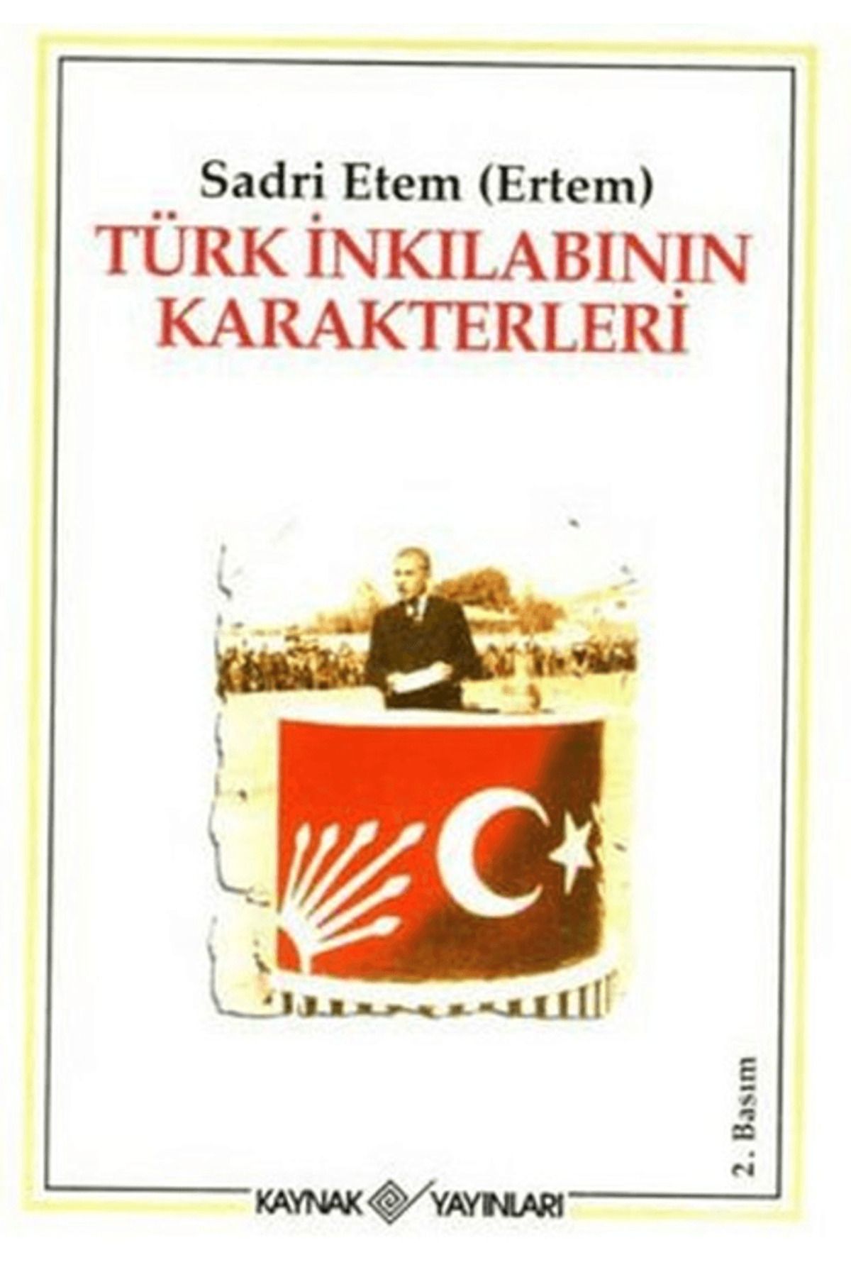 Kaynak Yayınları Türk İnkılabının Karakterleri