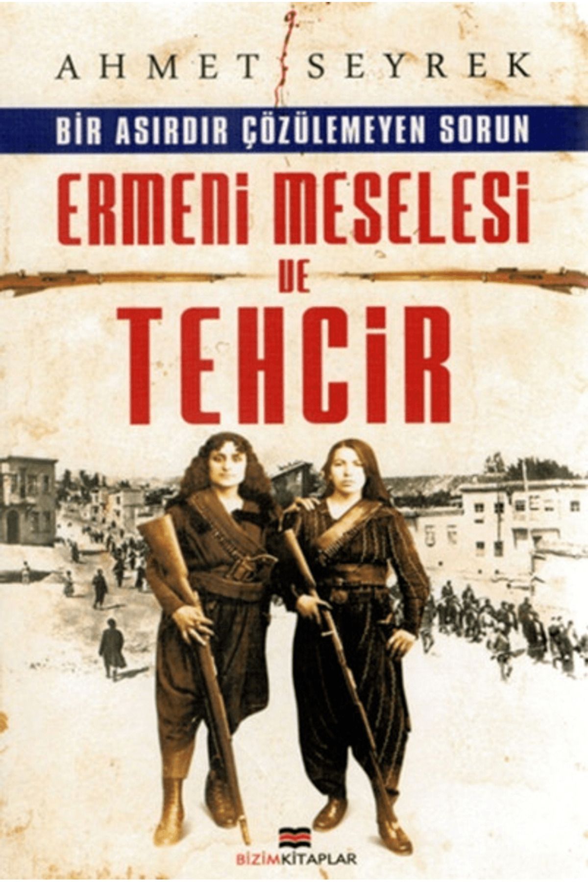 Bizim Kitaplar Yayınevi Ermeni Meselesi ve Tehcir
