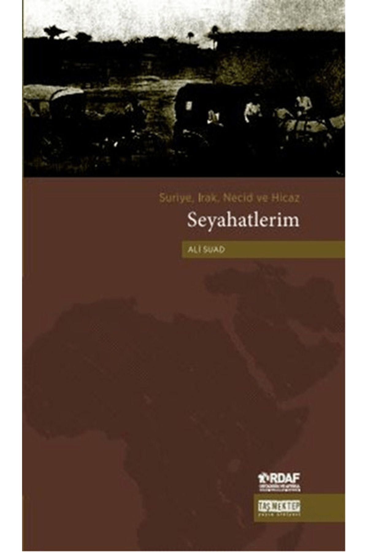 Taş Mektep Yayınları Suriye, Irak, Necid ve Hicaz Seyahatlerim