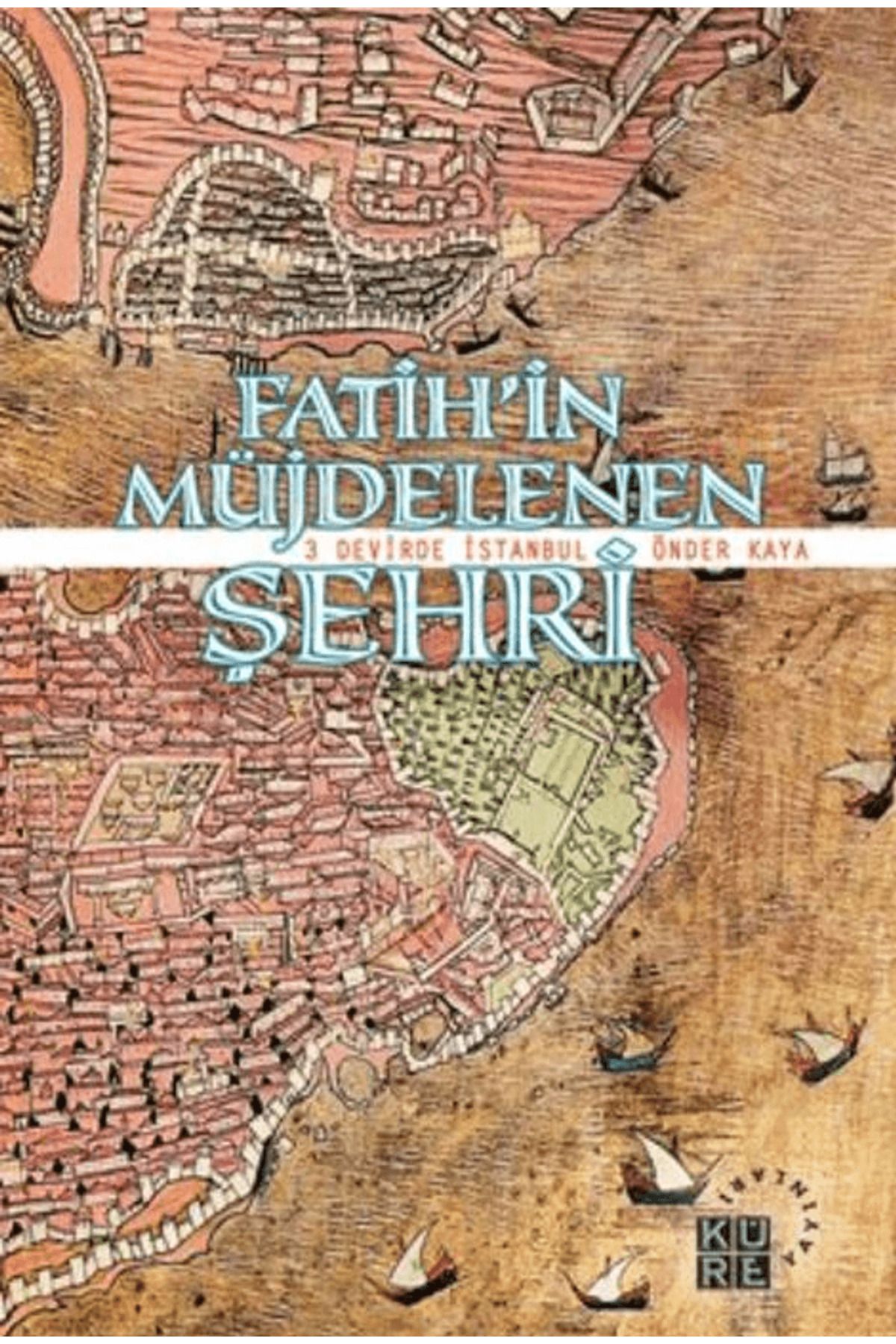 Küre Yayınları Fatih’in Müjdelenen Şehri