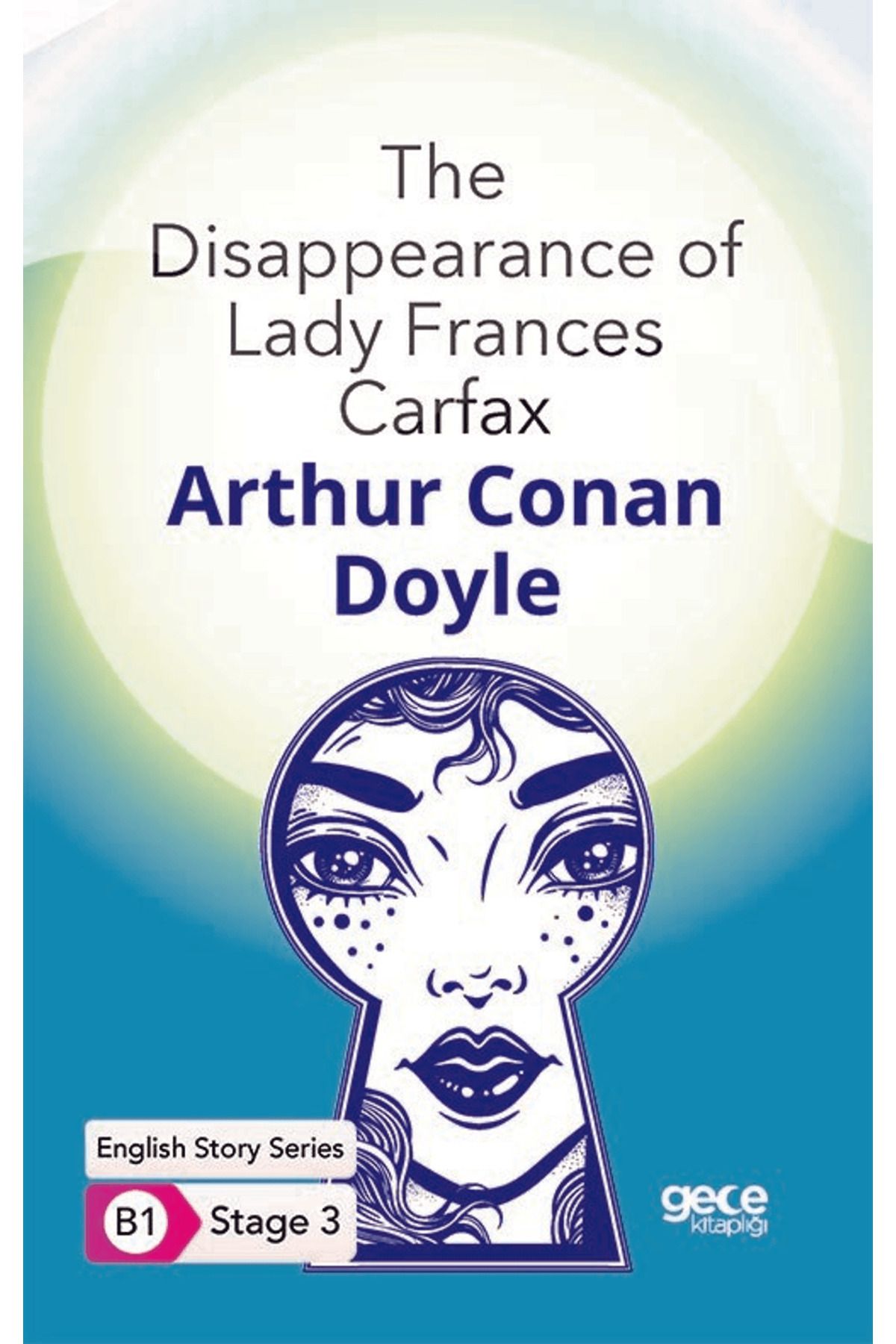 Gece Kitaplığı The Disappearance of Lady Frances Carfax - İngilizce Hikayeler B1 Stage 3