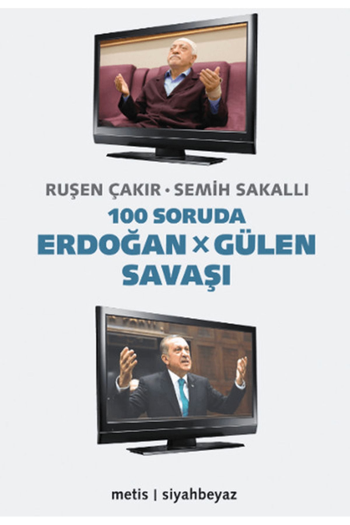 Metis Yayınları 100 Soruda Erdoğan - Gülen Savaşı