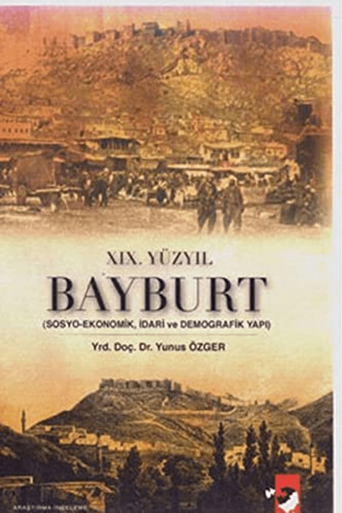 IQ Kültür Sanat Yayıncılık 19. Yüzyıl Bayburt