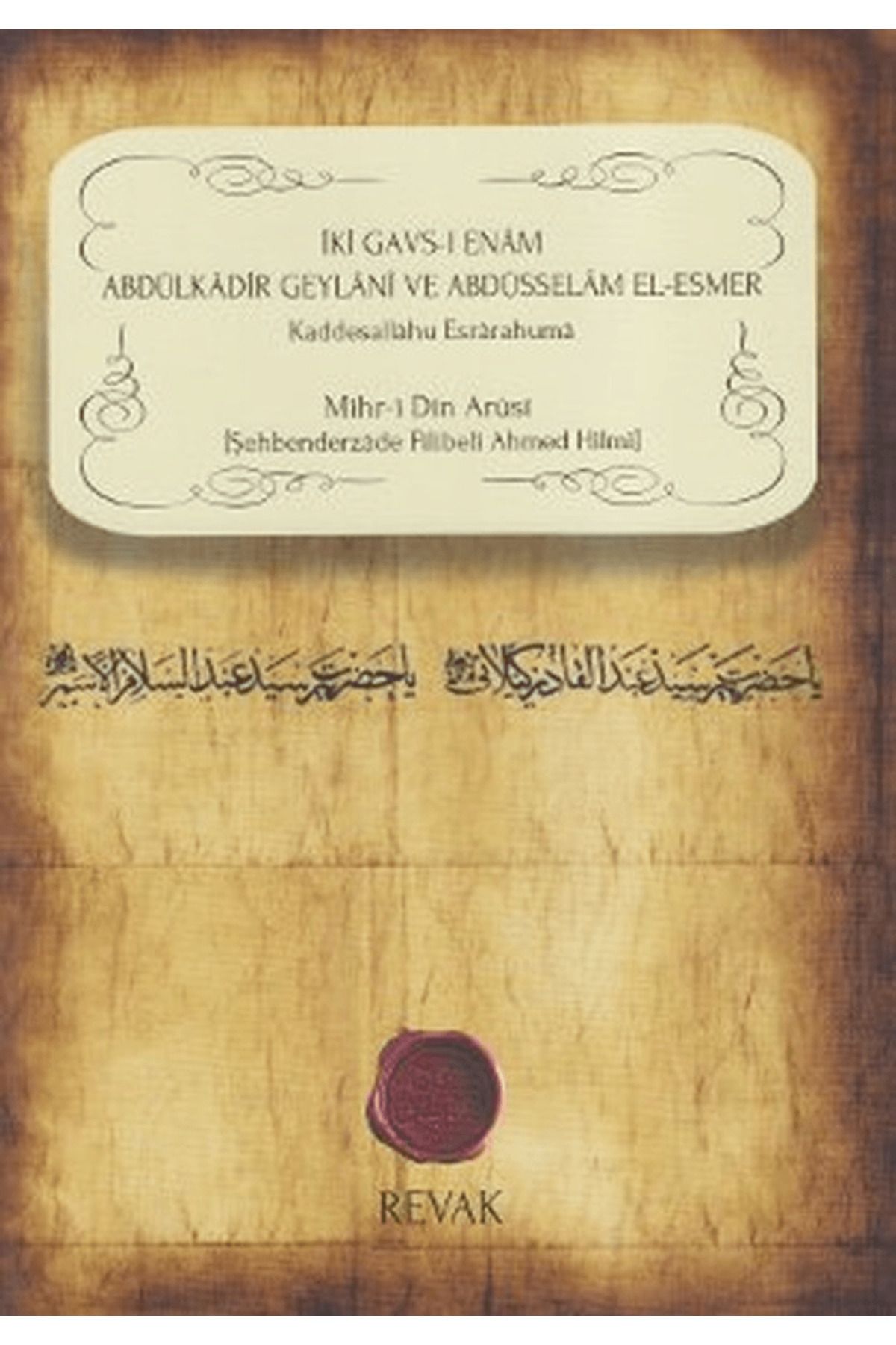 Revak Kitabevi İki Gavs-ı Enam Abdülkadir Geylani ve Abdüsselam El-Esmer