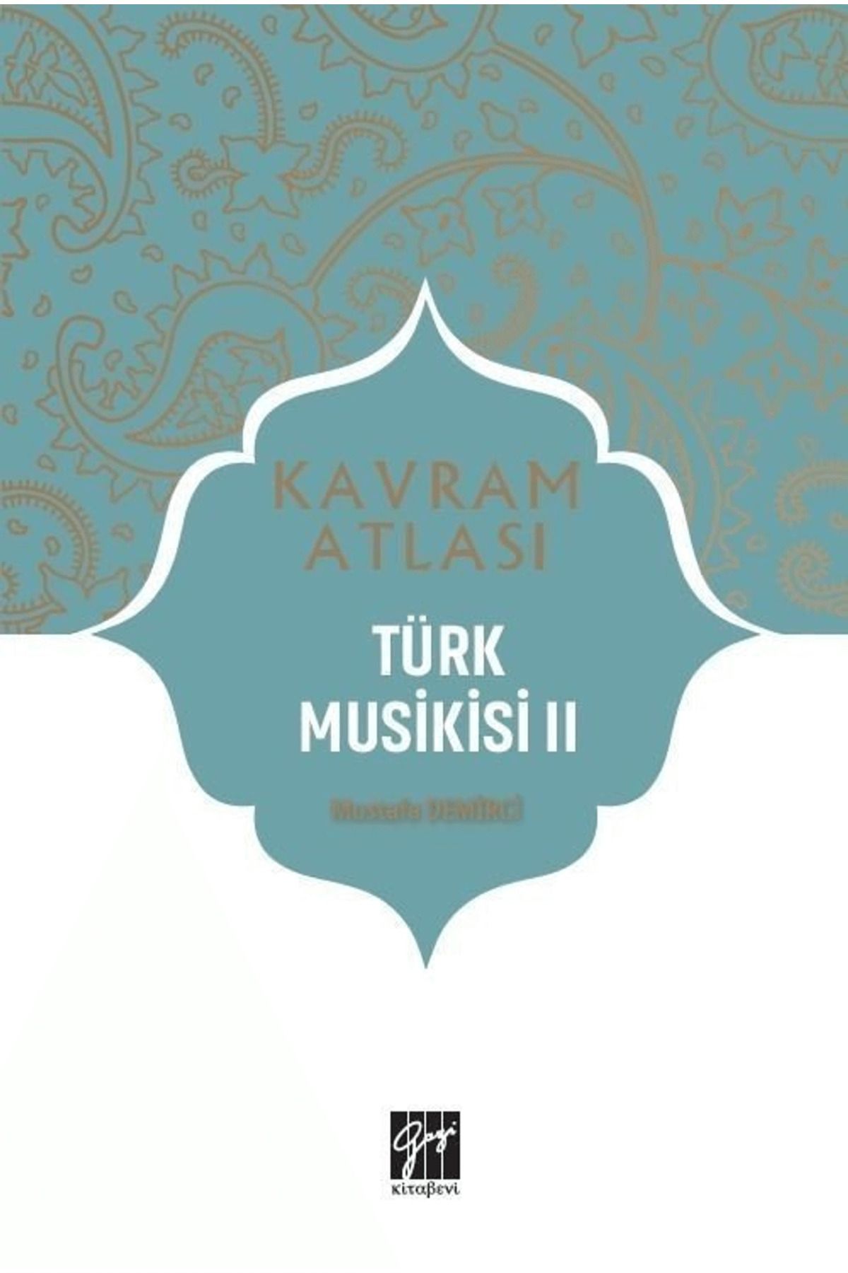 Gazi Kitabevi Türk Musikisi 2 - Kavram Atlası