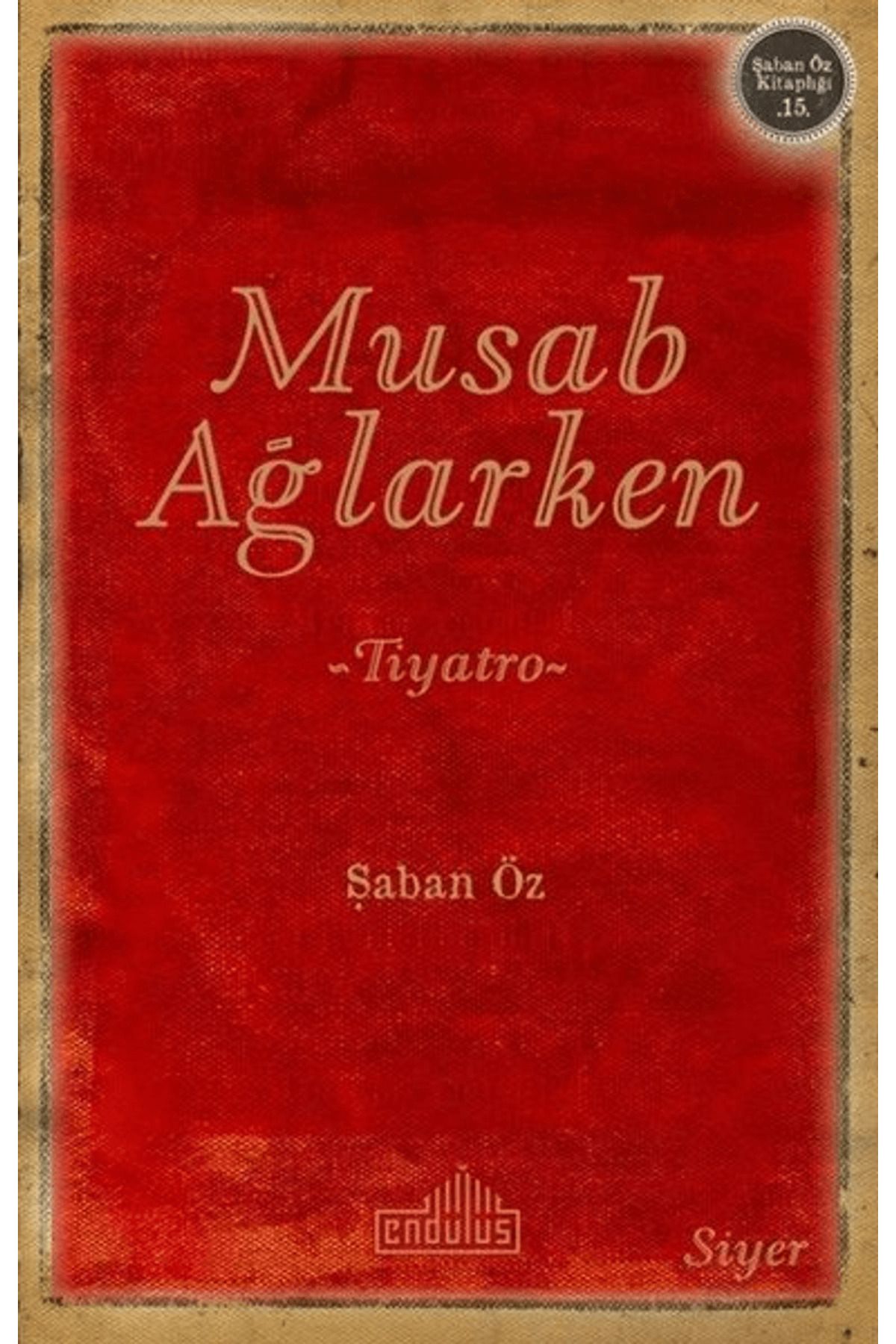 Endülüs Yayınları Musab Ağlarken