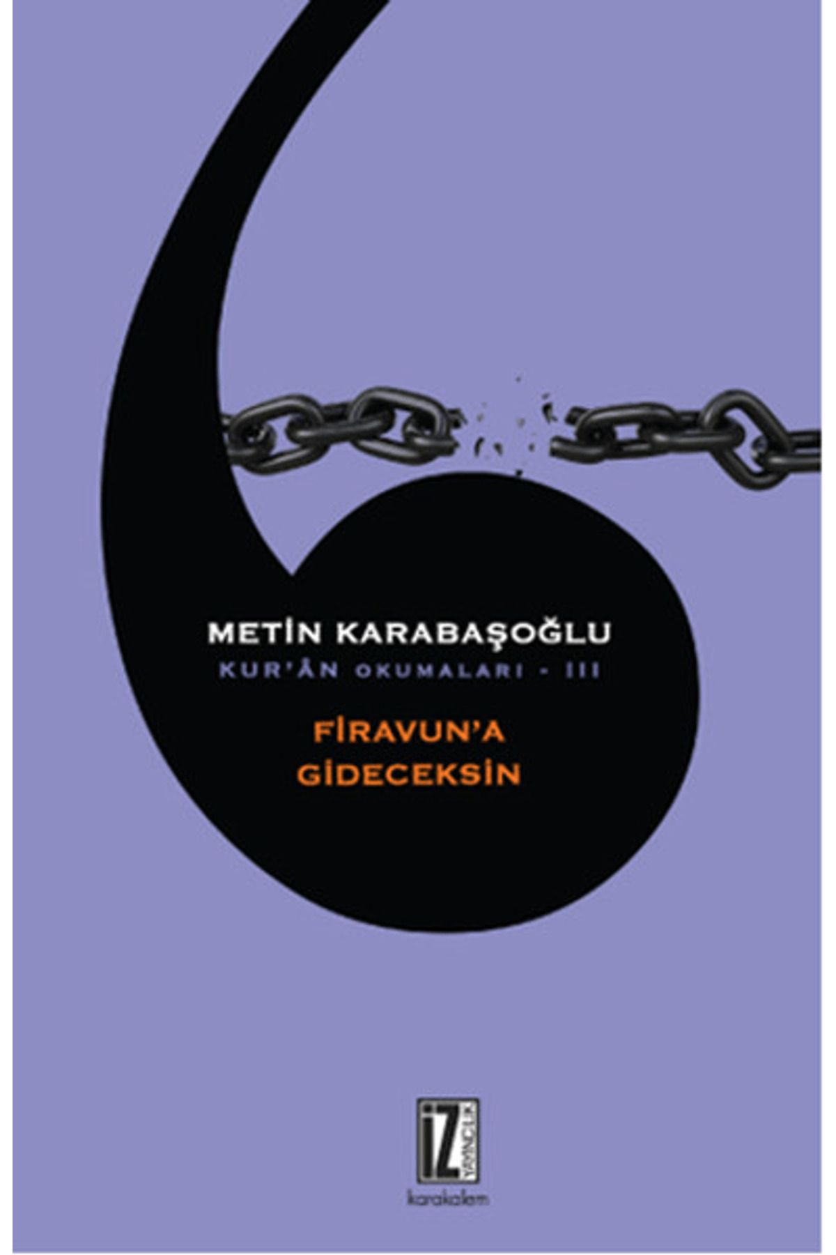 İz Yayıncılık Kur'an Okumaları 3: Firavun'a Gideceksin
