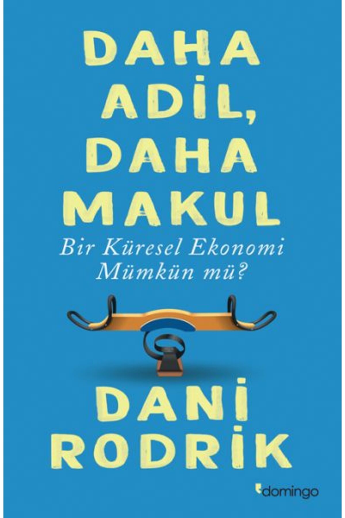 Domingo Yayınevi Daha Adil, Daha Makul Bir Küresel Ekonomi Mümkün Mü?