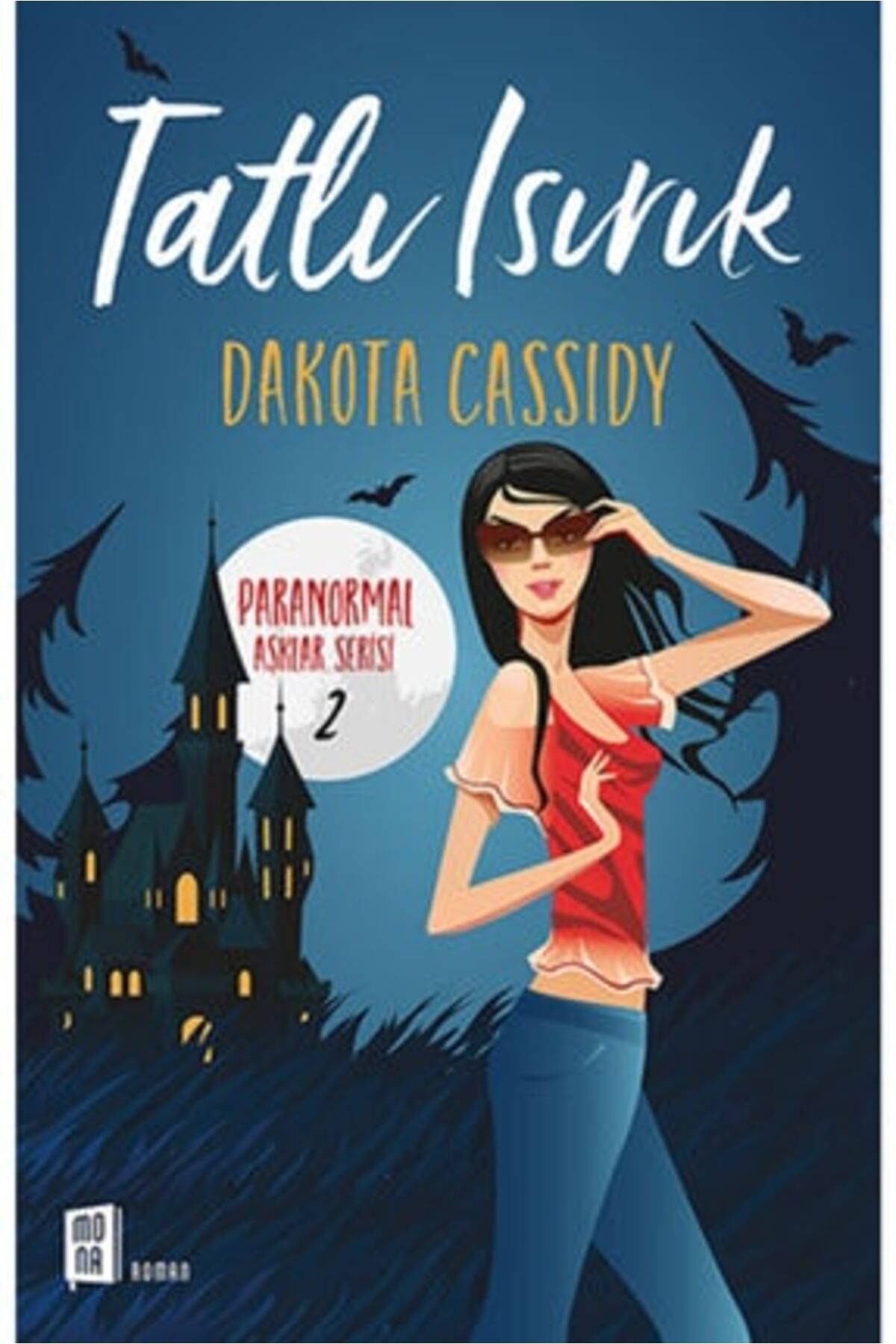 Mona Kitap Tatlı Isırık Mona Kitap , Dakota Cassidy + Okuma Sticker'ları