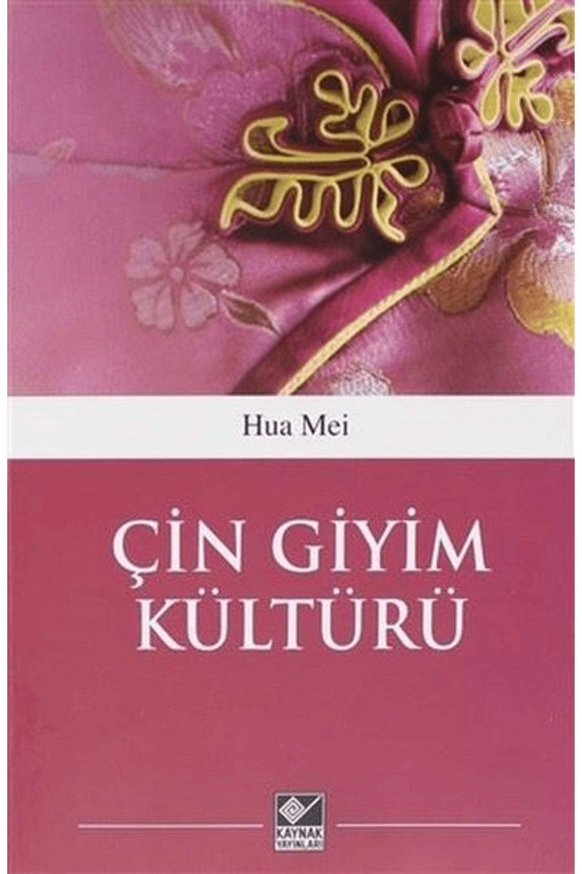 Kaynak Yayınları Çin Giyim Kültürü