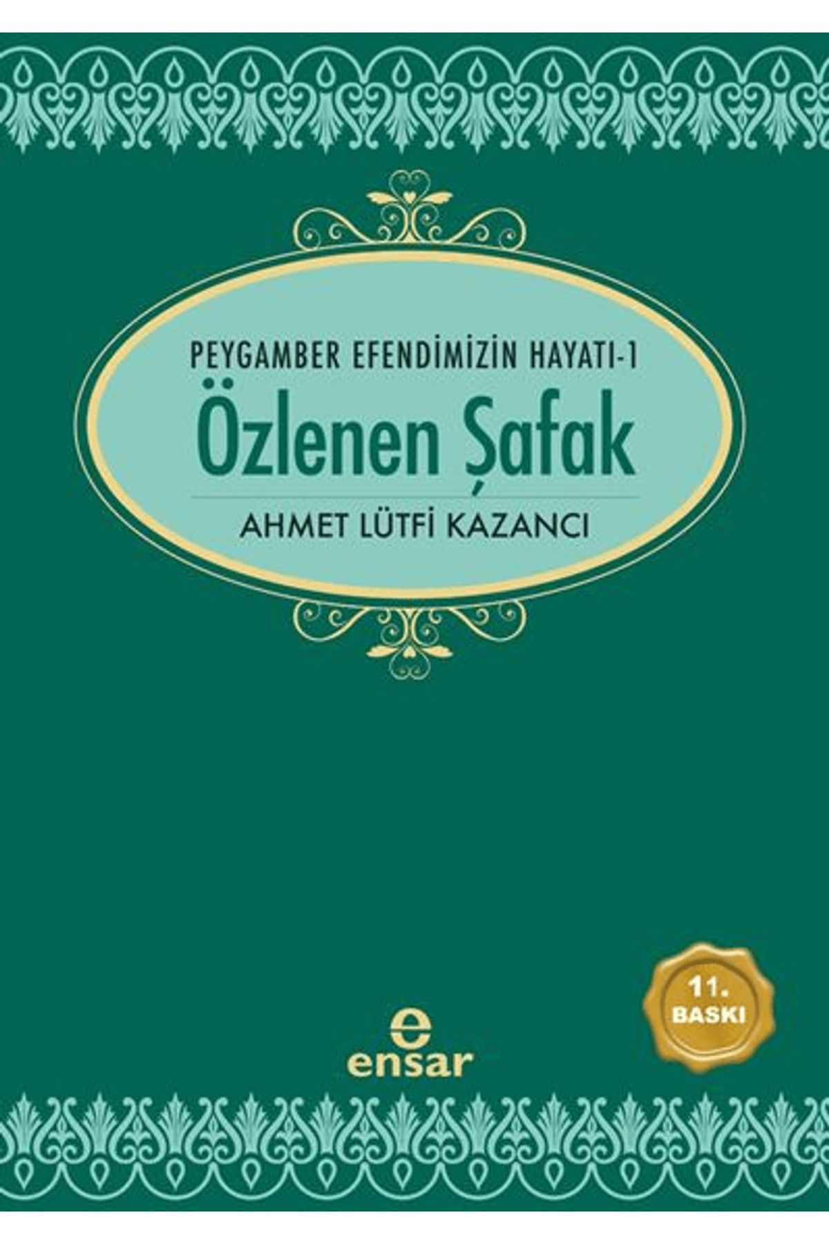 Ensar Neşriyat Özlenen Şafak - Peygamber Efendimizin Hayatı 1