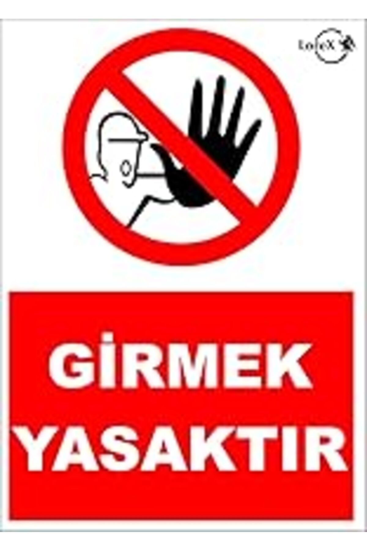 Pazarcan Lorex Lr-Is6803 Girmek Yasaktır Yazılı Pvc Uyarı İkaz Levhası