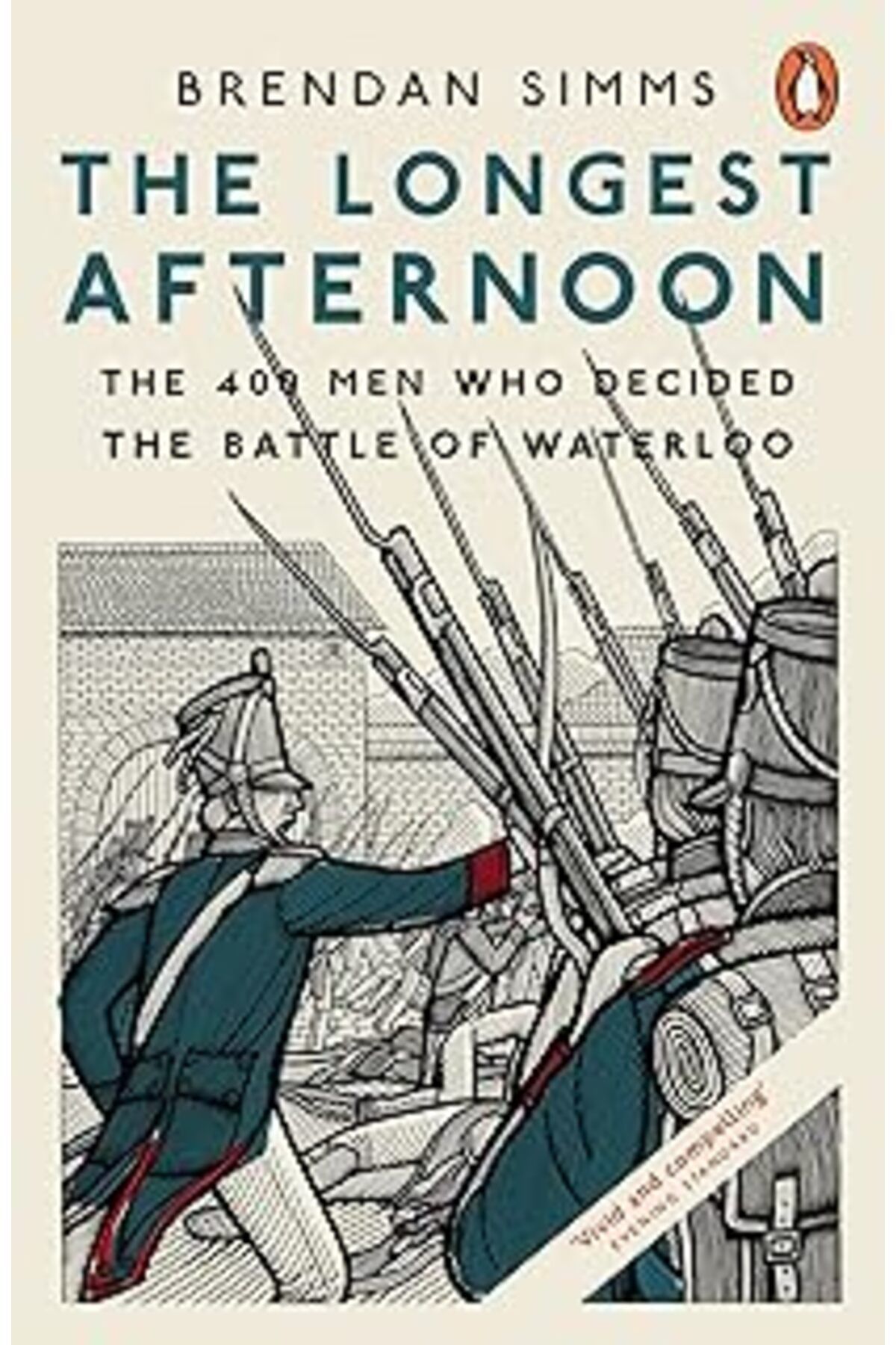 Qedii The Longest Afternoon: The 400 Men Who Decided The Battle Of Waterloo