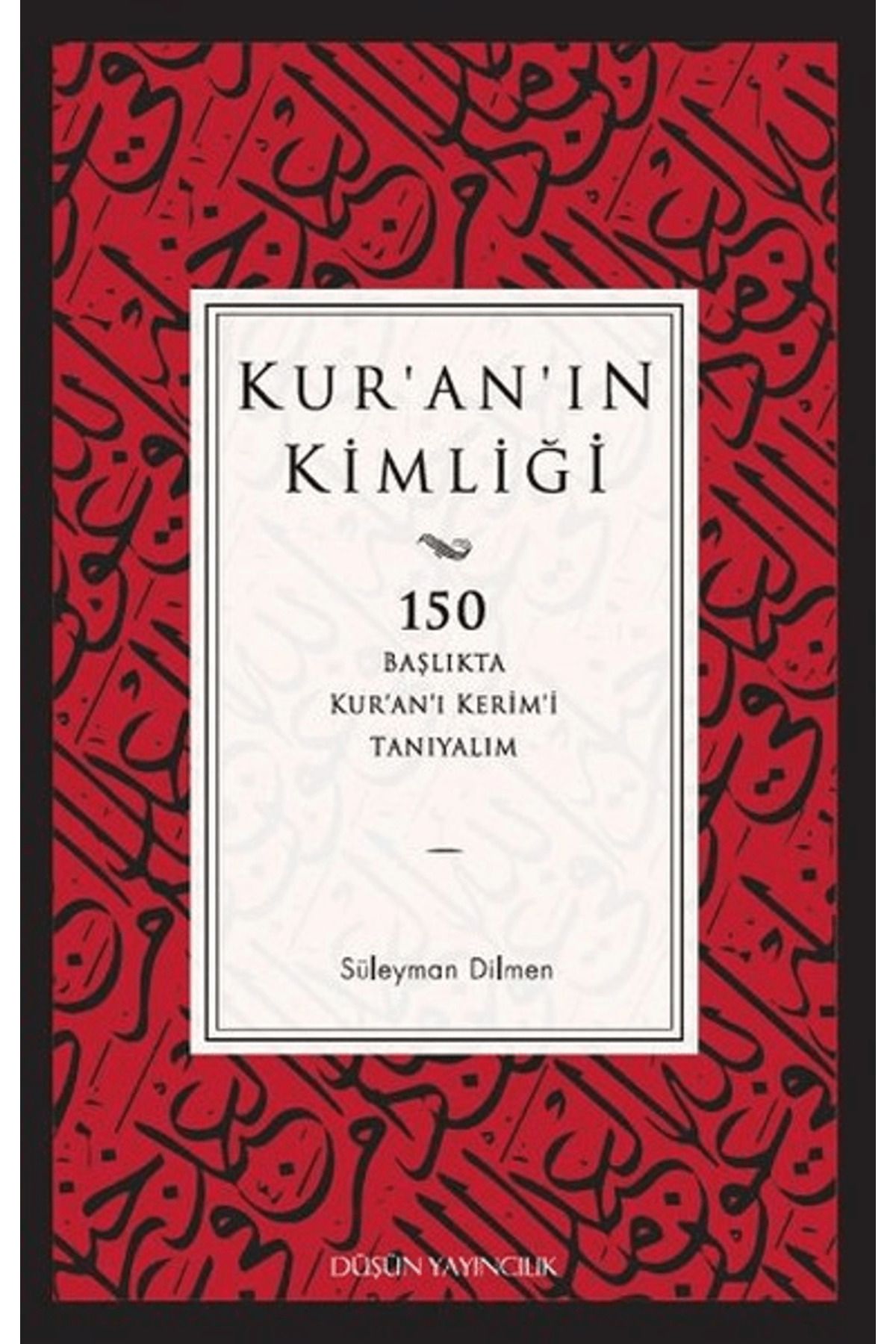 Düşün Yayıncılık Kur'an'ın Kimliği