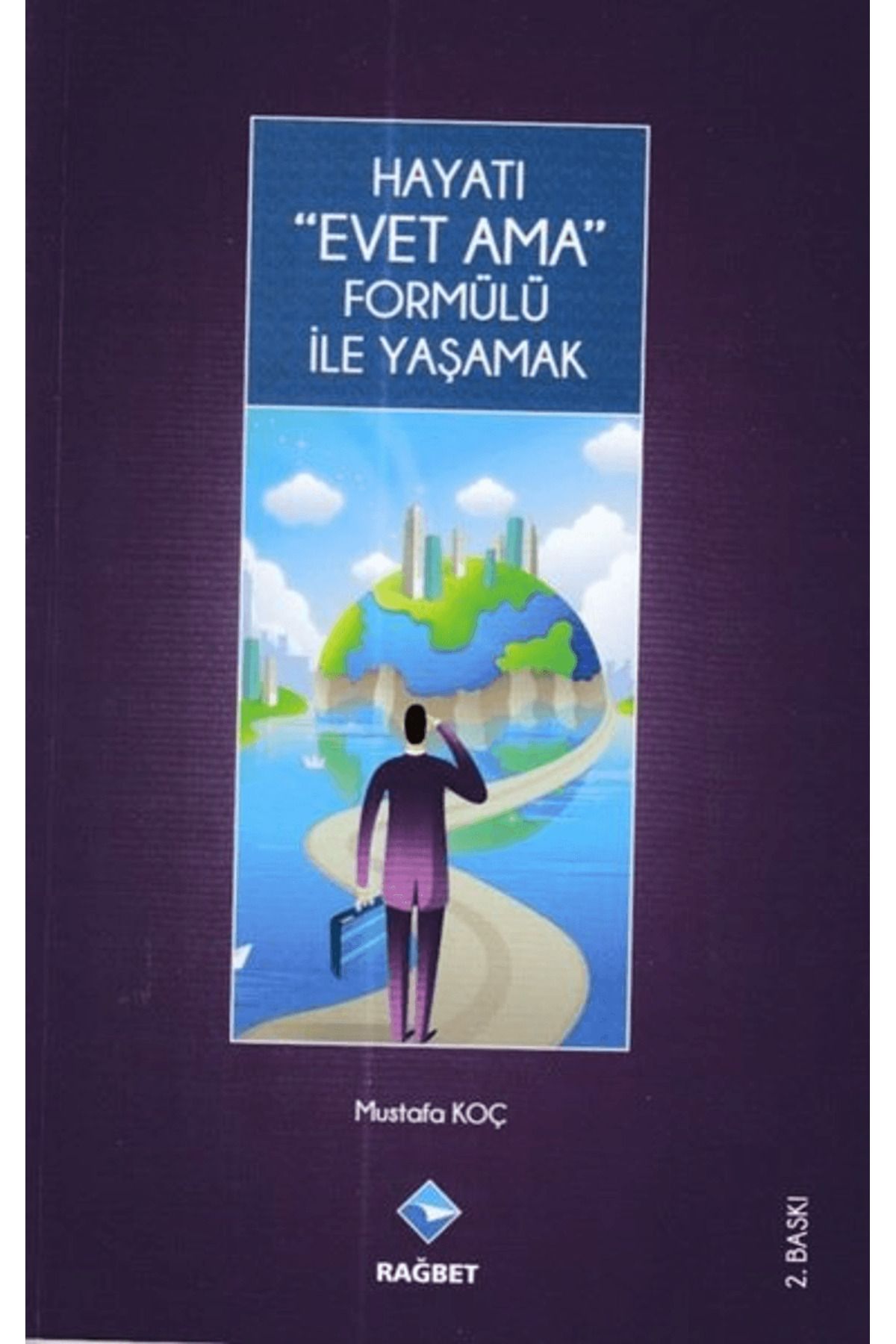 Rağbet Yayınları Hayatı Evet Ama Formülü ile Yaşamak