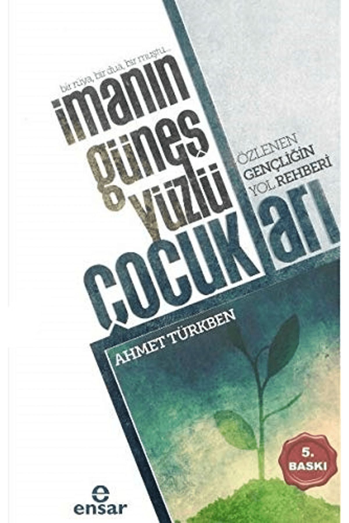 Ensar Neşriyat İmanın Güneş Yüzlü Çocukları
