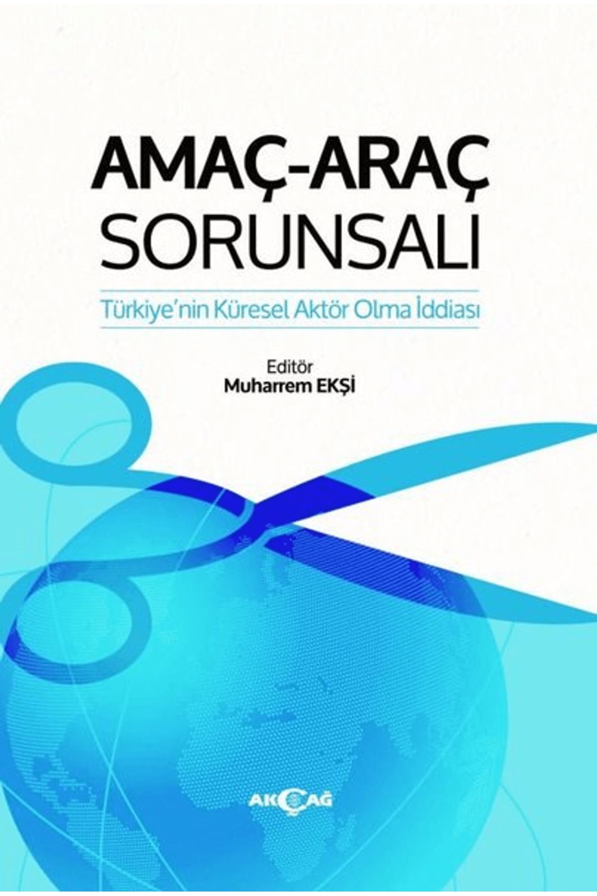 Akçağ Yayınları Amaç-Araç Sorunsalı