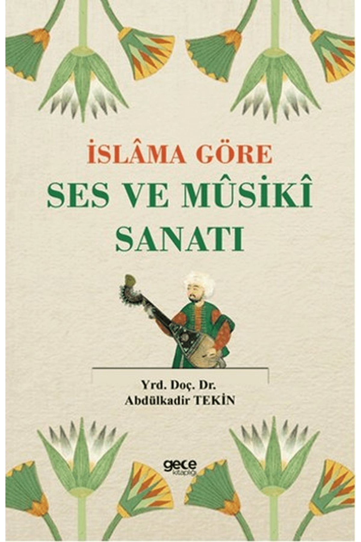 Gece Kitaplığı İslama Göre Ses ve Musiki Sanatı