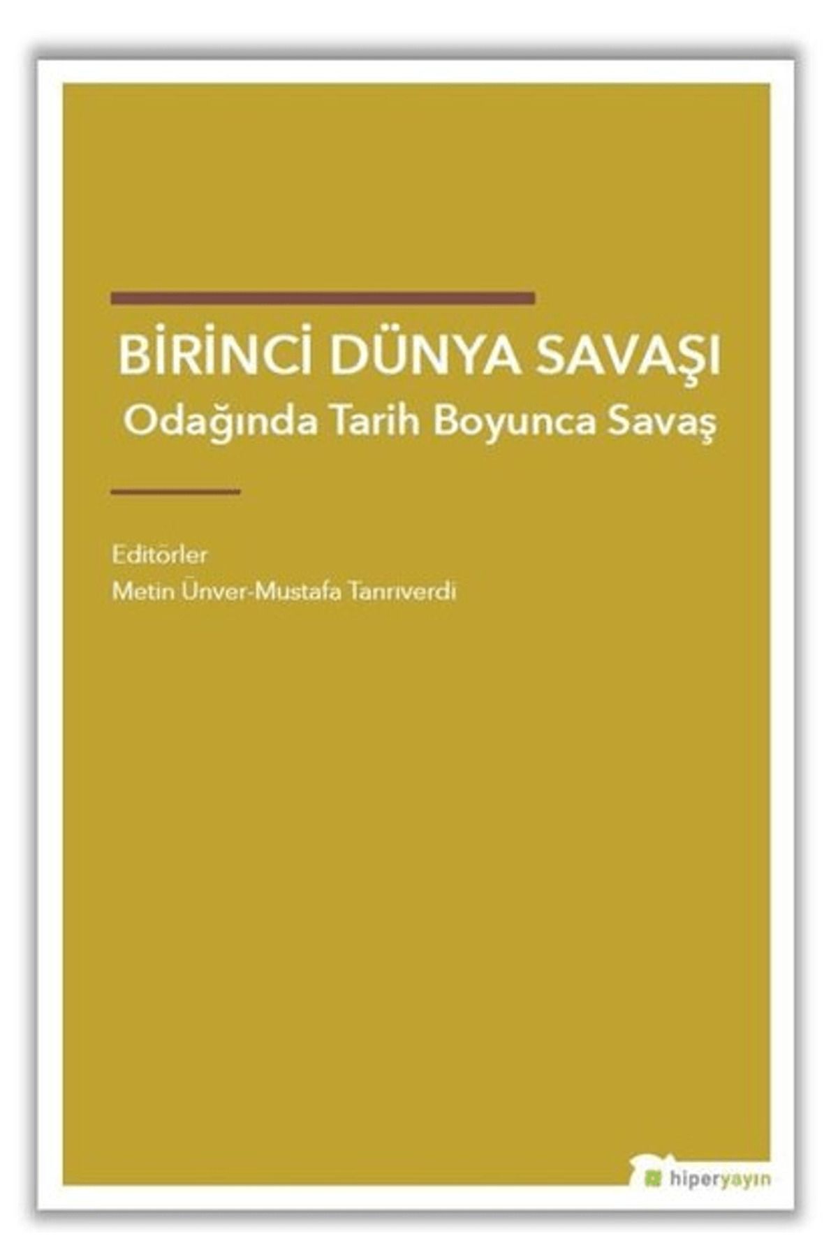 Hiperlink Yayınları Birinci Dünya Savaşı Odağında Tarih Boyunca Savaş