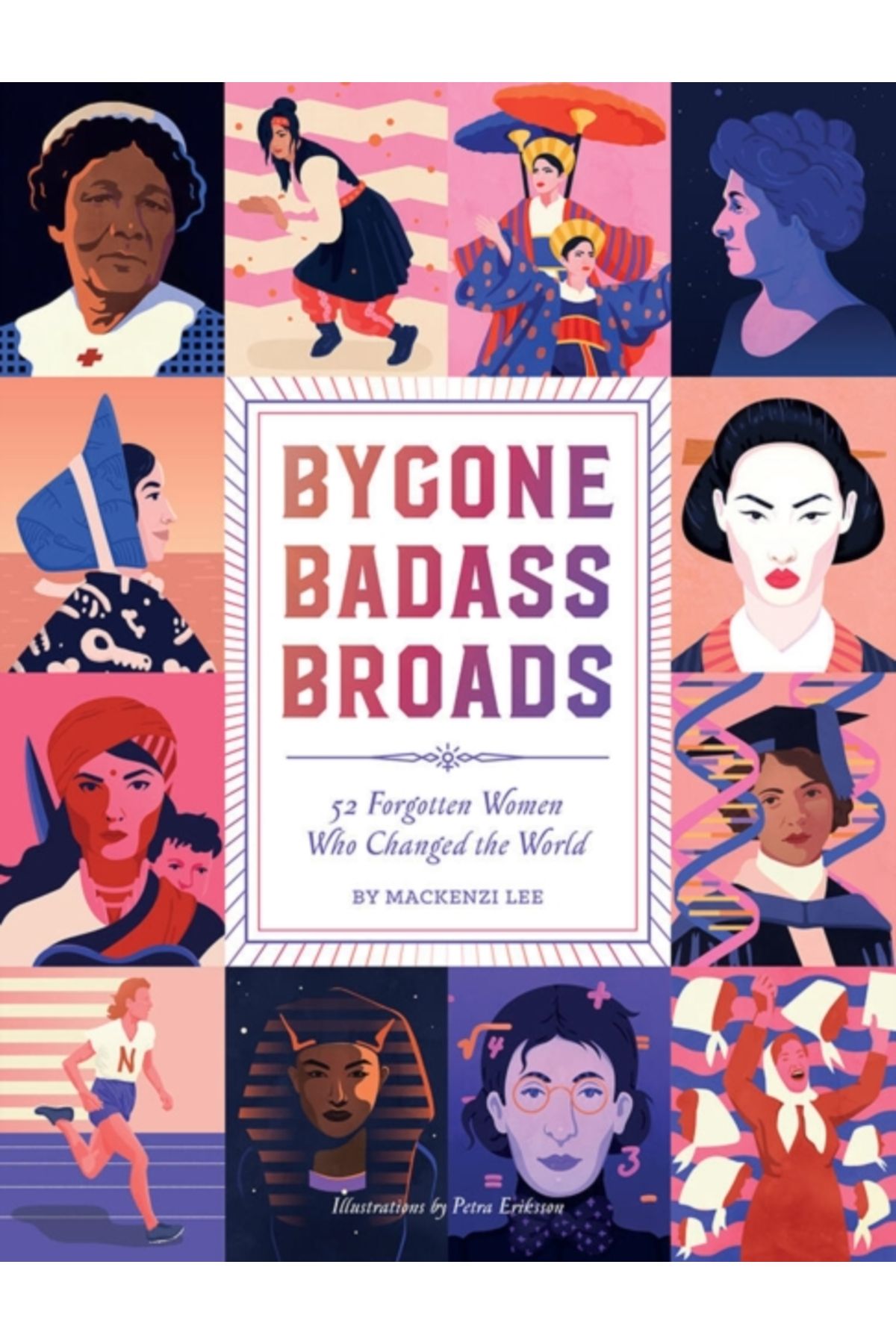 Pandora Kitabevi Bygone Badass Broads : 52 Forgotten Women Who Changed the World