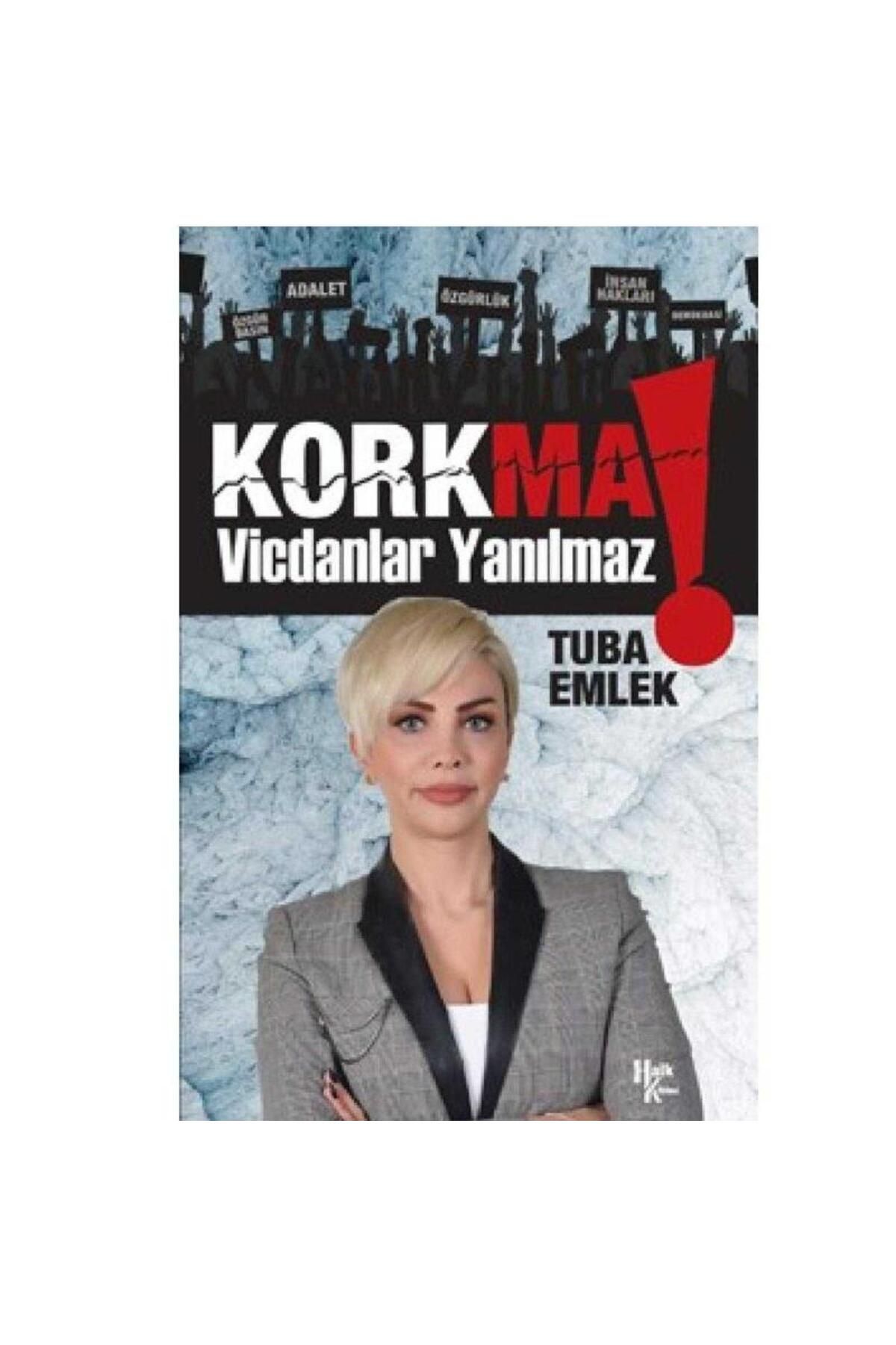 Kişisel Yayınlar Korkma Vicdanlar Yanılmaz - Tuba Emlek (İmzalı ve 1.Baskı)