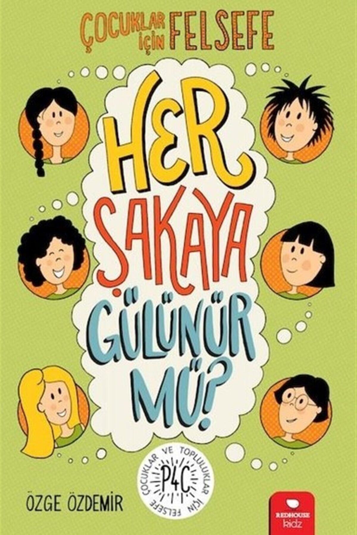 Redhouse Kidz Yayinlari Her Sakaya Gulunur Mu Ozge Ozdemir 9786257782128 Fiyati Yorumlari Trendyol