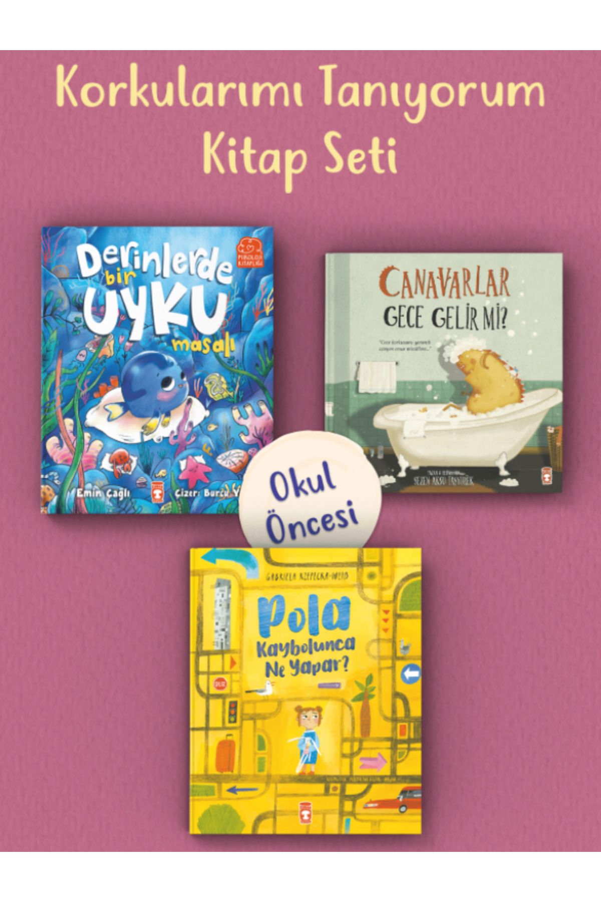 Timaş Çocuk Korkularımı Tanıyorum Okul Öncesi Kitap Seti (3 K