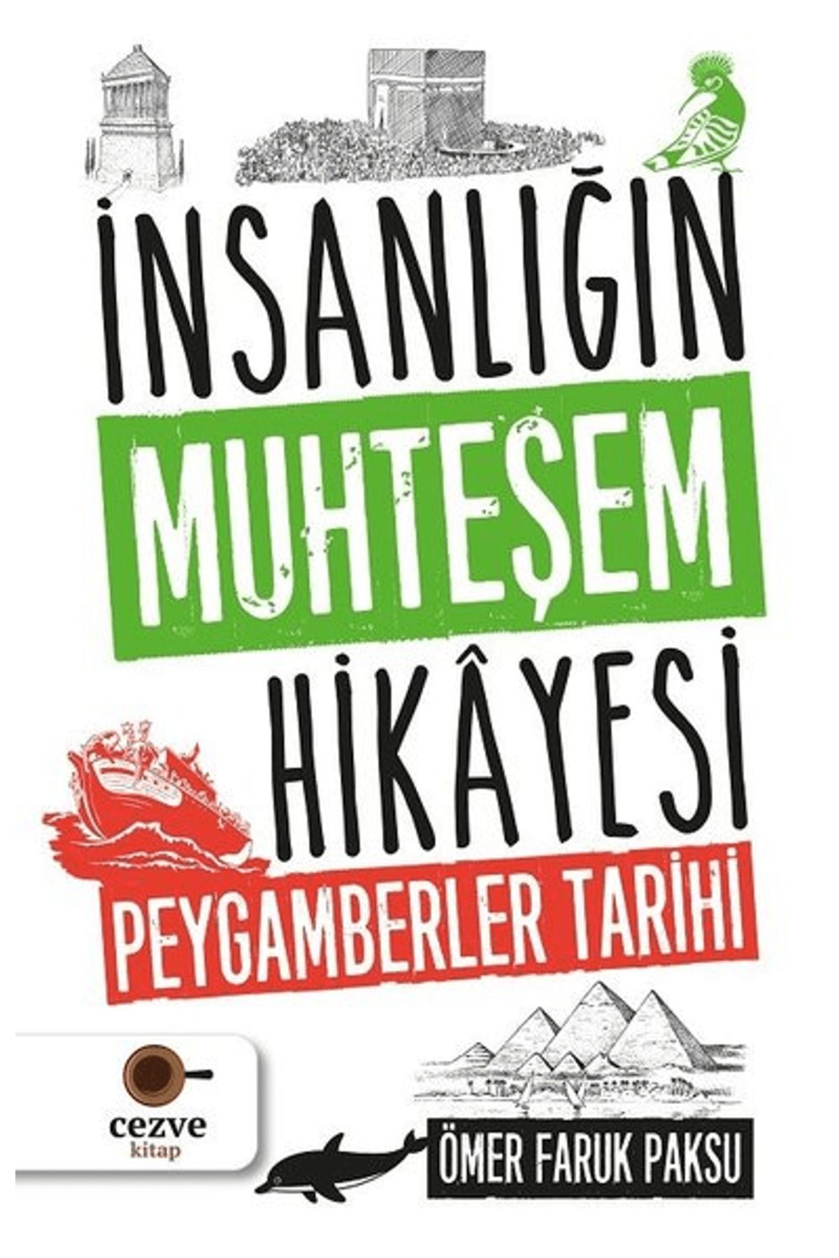 Cezve Kitap İnsanlığın Muhteşem Hikayesi - Peygamberler Tarihi