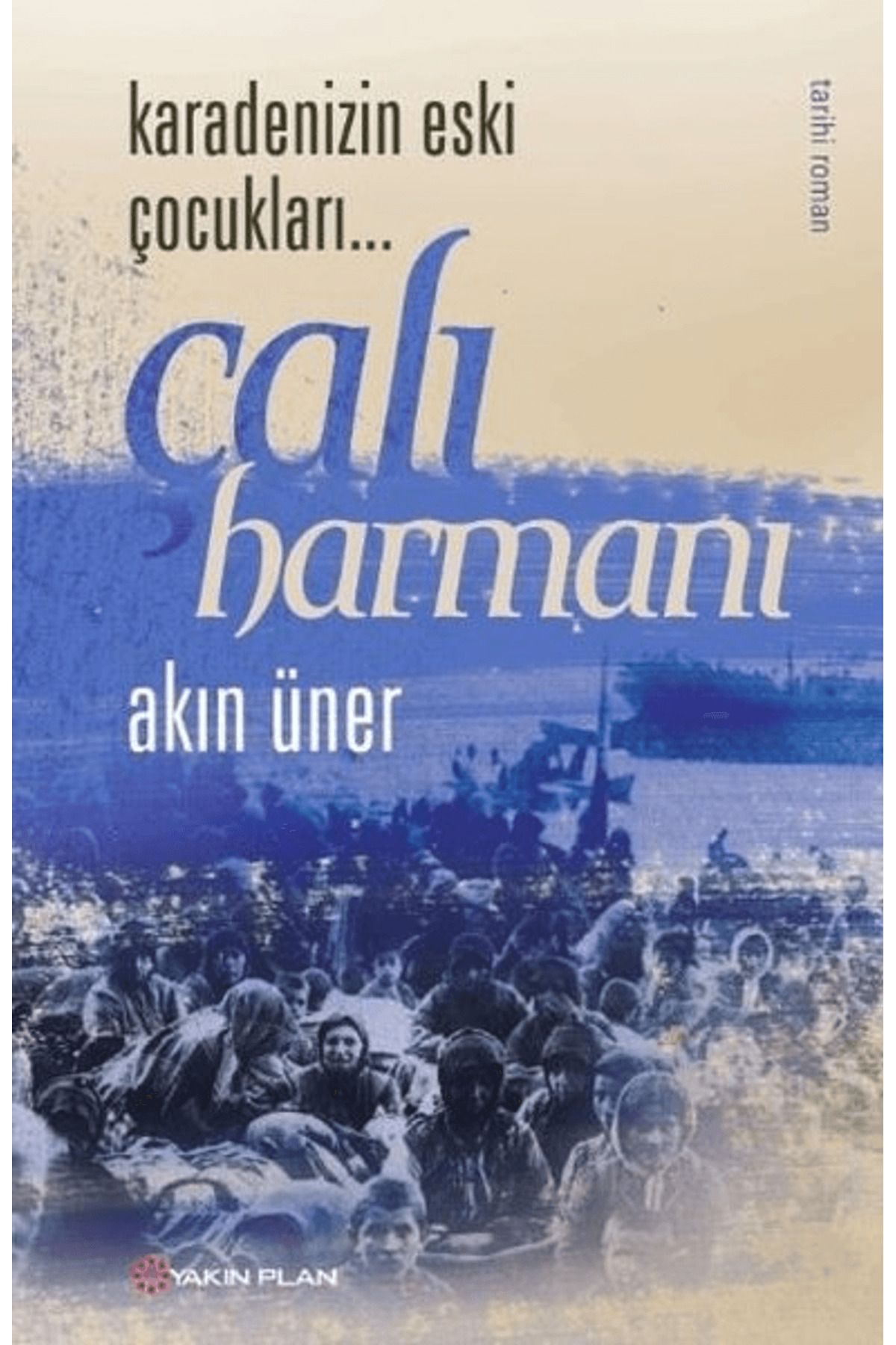 Yakın Plan Yayınları Karadenizin Eski Çocukları - Çalı Harmanı