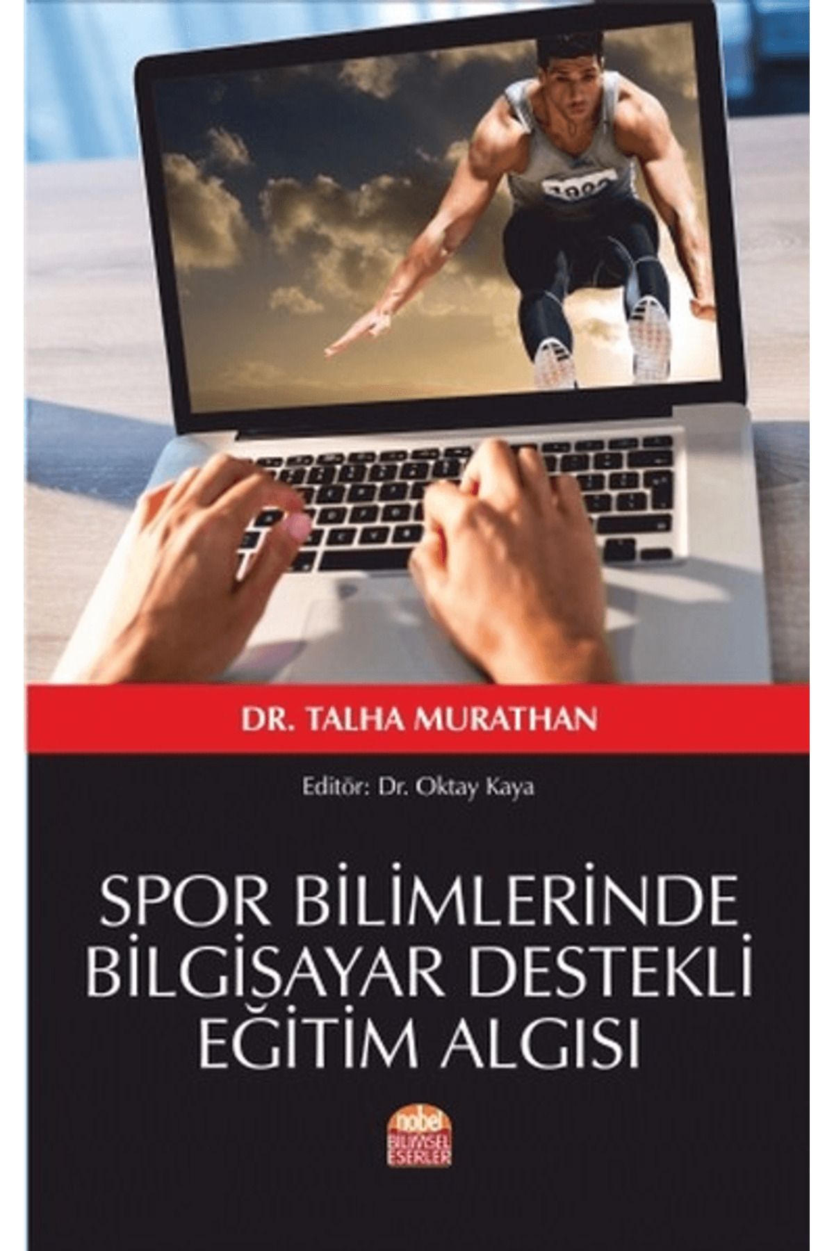 Nobel Bilimsel Eserler Spor Bilimlerinde Bilgisayar Destekli Eğitim Algısı