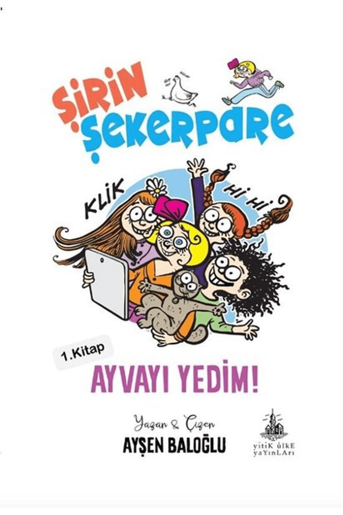 Yitik Ülke Yayınları Ayvayı Yedim - Şirin Şekerpare 1.Kitap