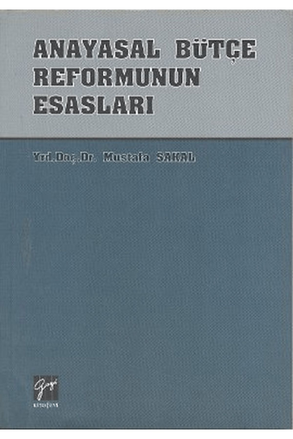 Gazi Kitabevi Anayasal Bütçe Reformunun Esasları